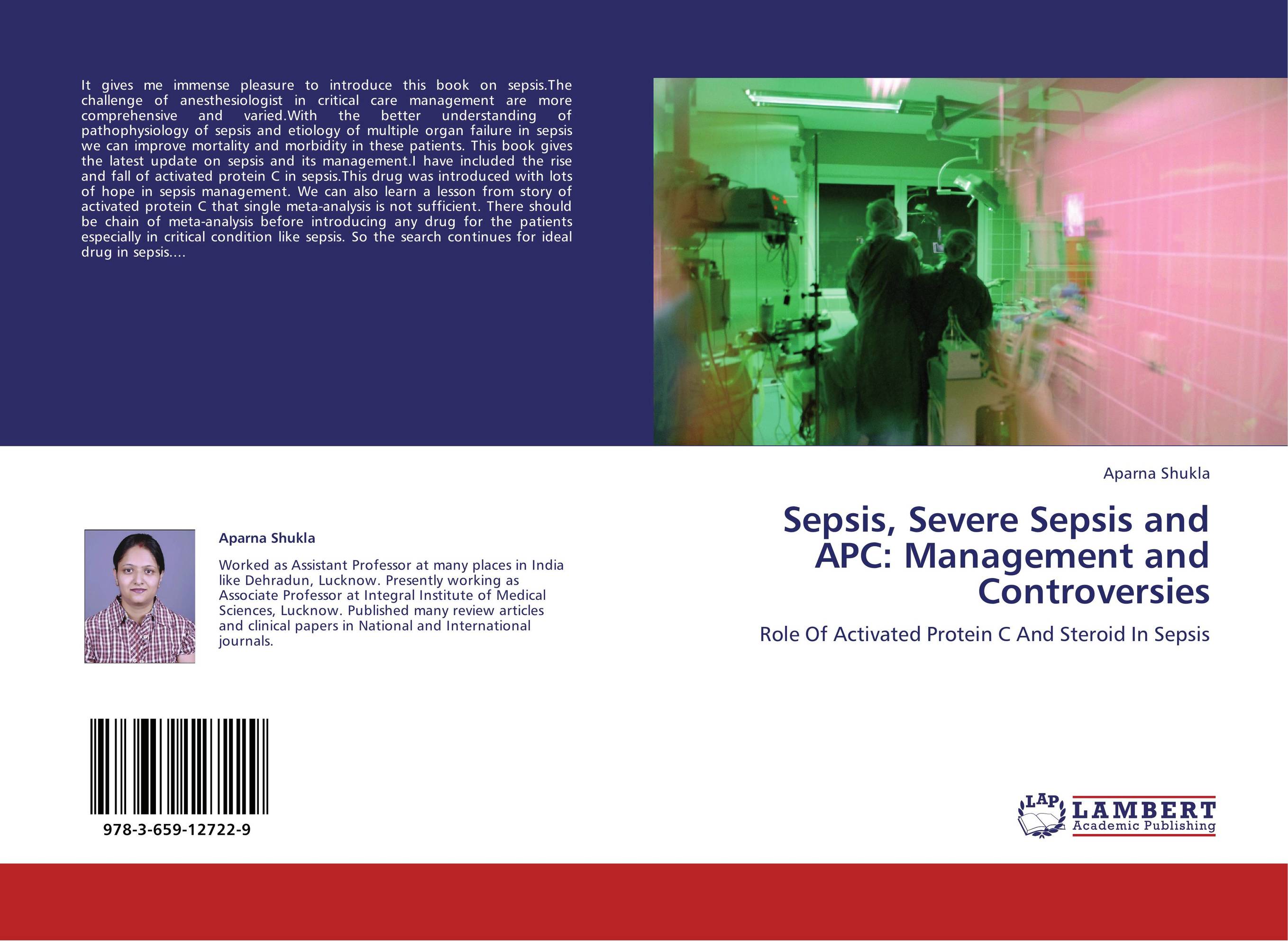 Sepsis, Severe Sepsis and APC: Management and Controversies. Role Of Activated Protein C And Steroid In Sepsis.