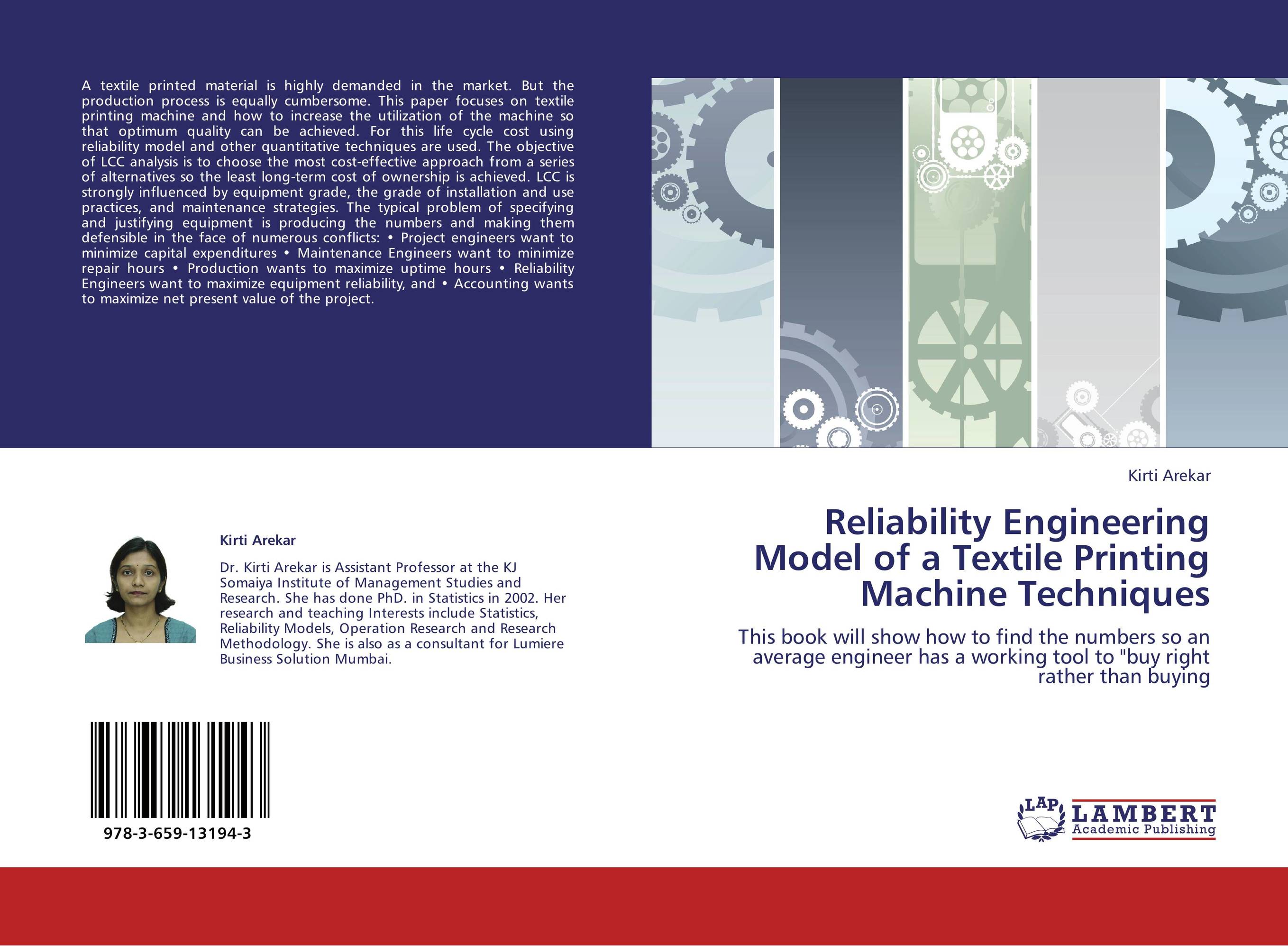 Reliability Engineering Model of a Textile Printing Machine Techniques. This book will show how to find the numbers so an average engineer has a working tool to &amp;quot;buy right rather than buying.