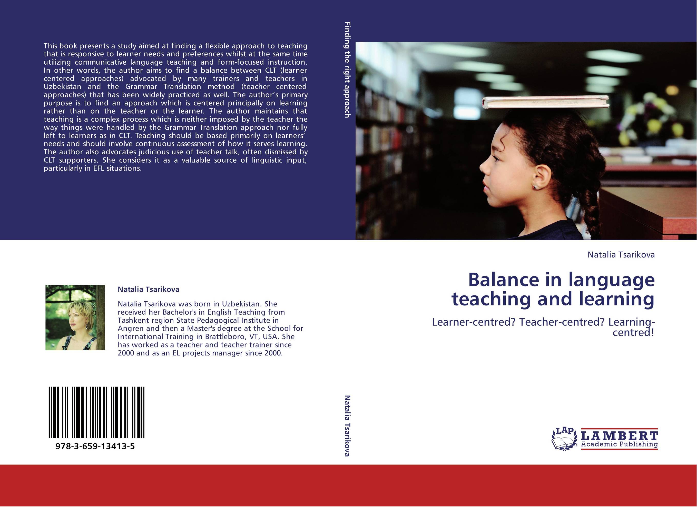 Balance in language teaching and learning. Learner-centred? Teacher-centred? Learning-centred!.
