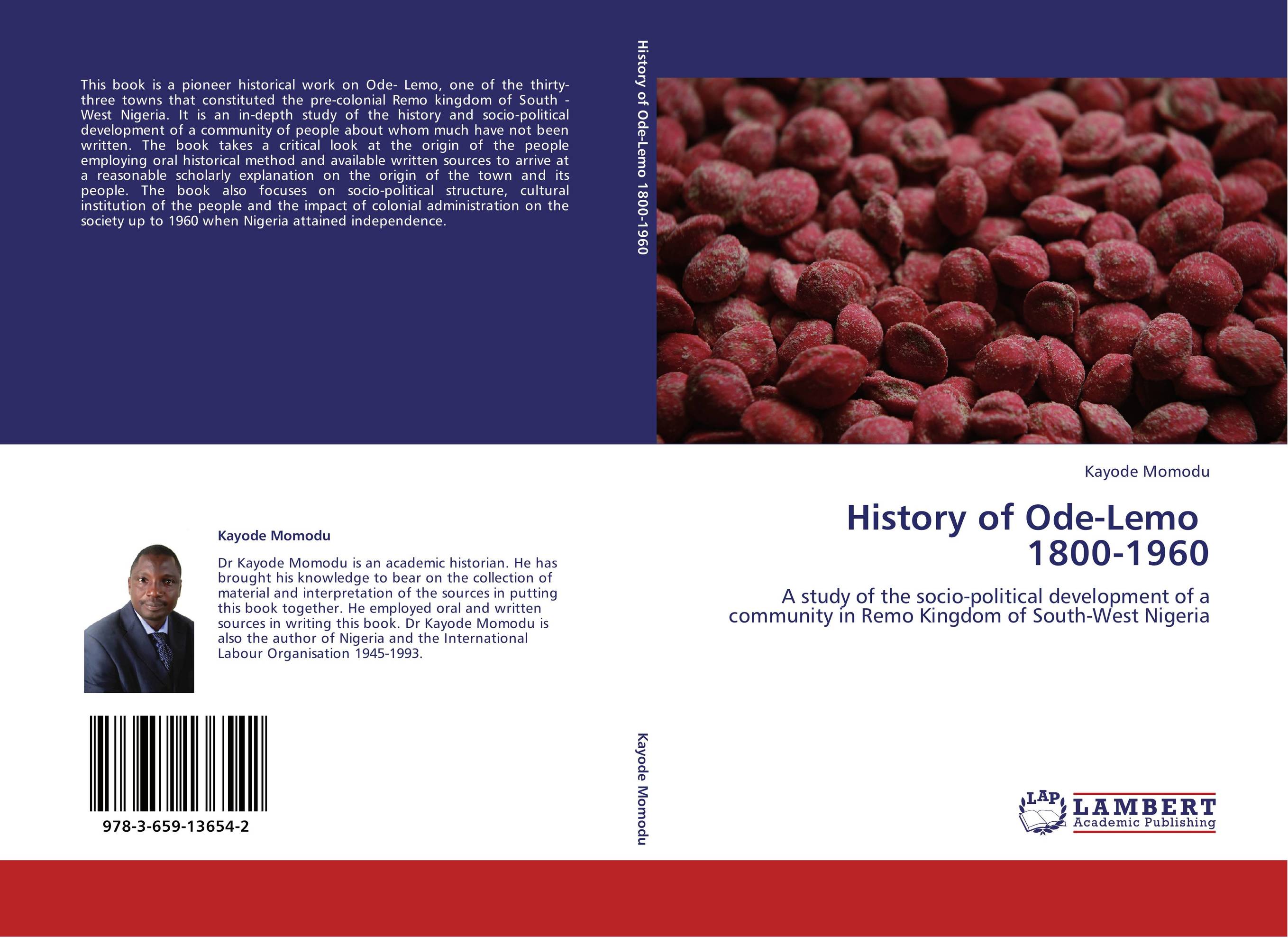 History of Ode-Lemo   1800-1960. A study of the socio-political development of a community in Remo Kingdom of South-West Nigeria.