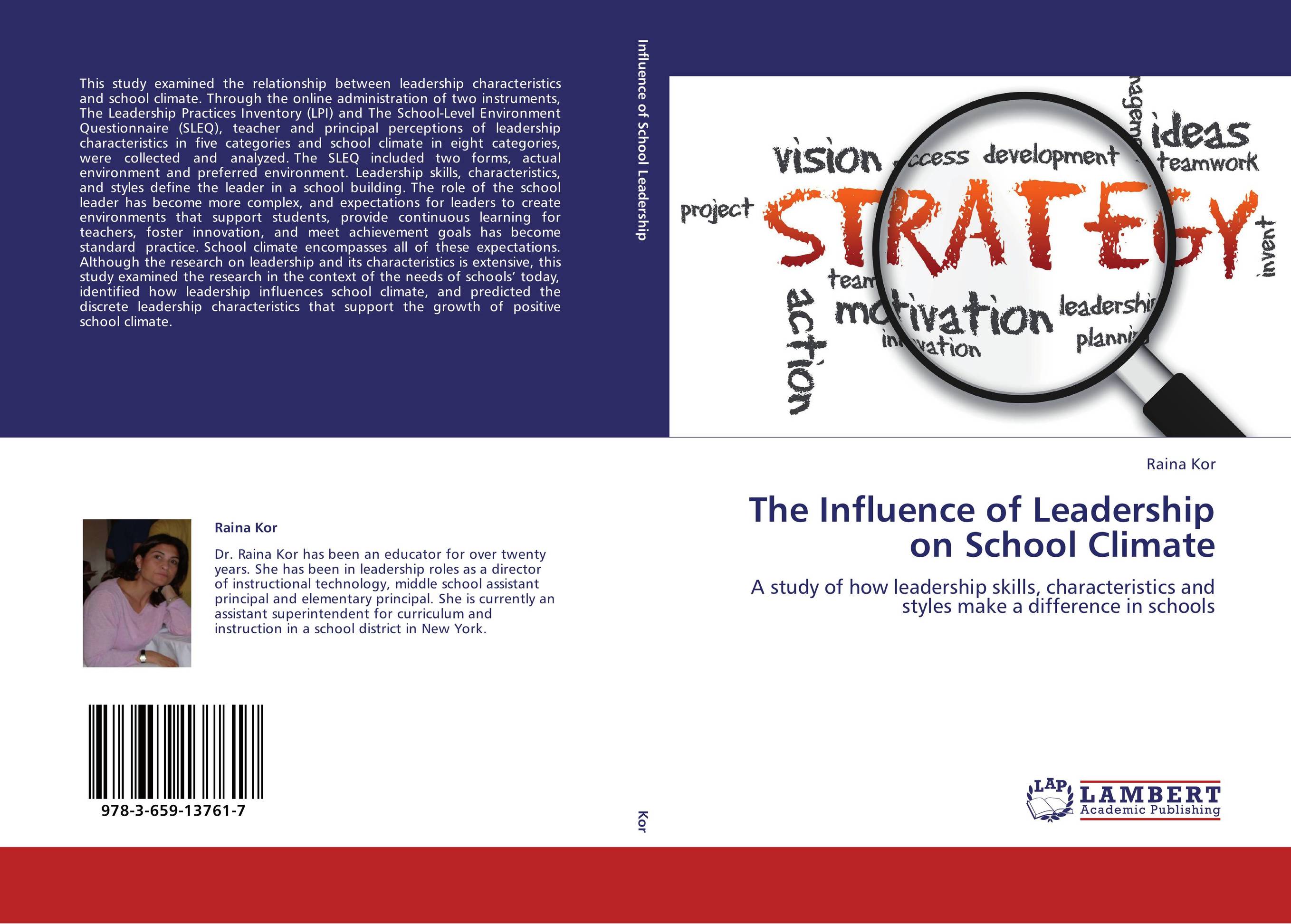 The Influence of Leadership on School Climate. A study of how leadership skills, characteristics and styles make a difference in schools.