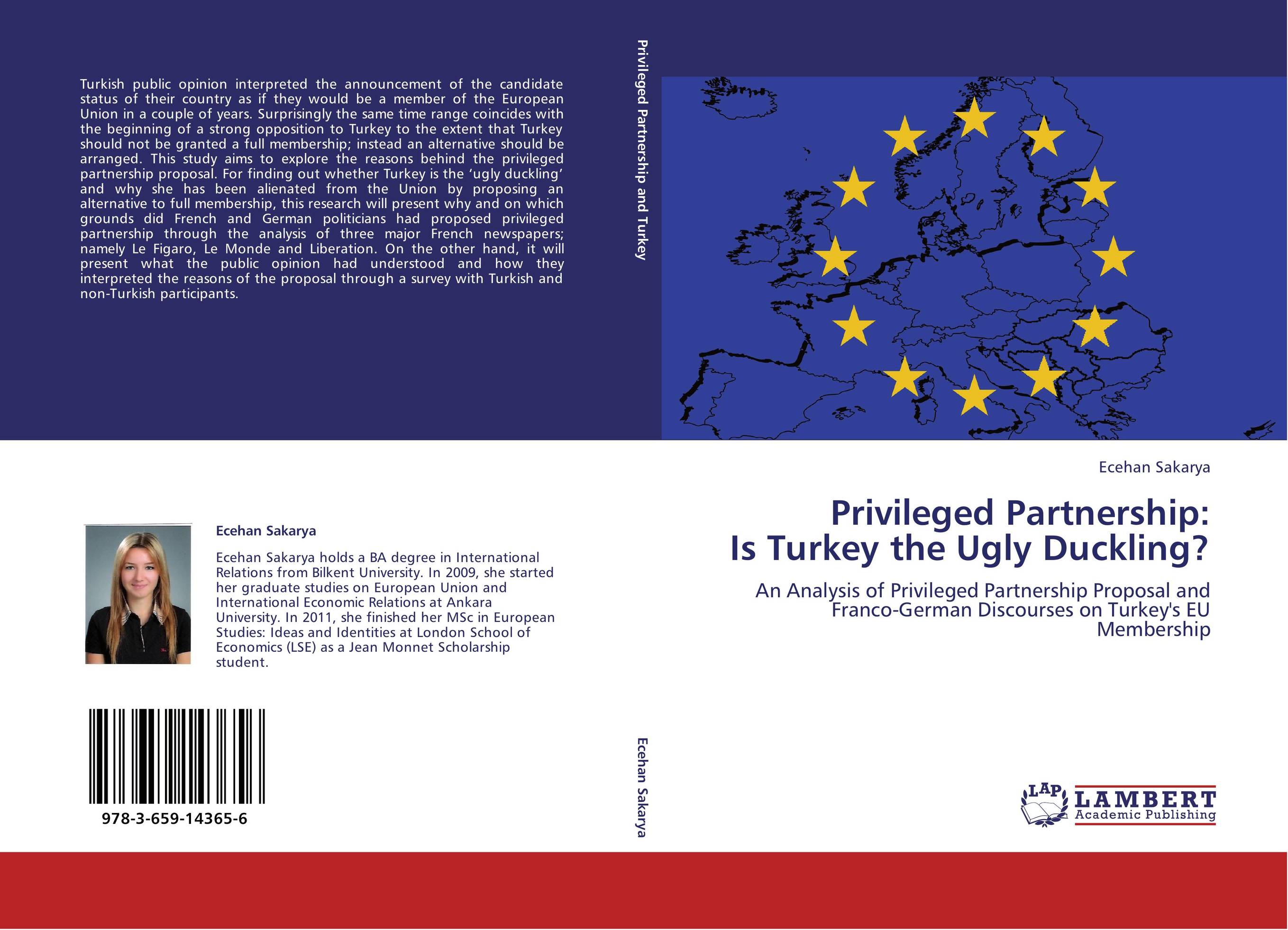 Privileged Partnership:  Is Turkey the Ugly Duckling?. An Analysis of Privileged Partnership Proposal and Franco-German Discourses on Turkey's EU Membership.