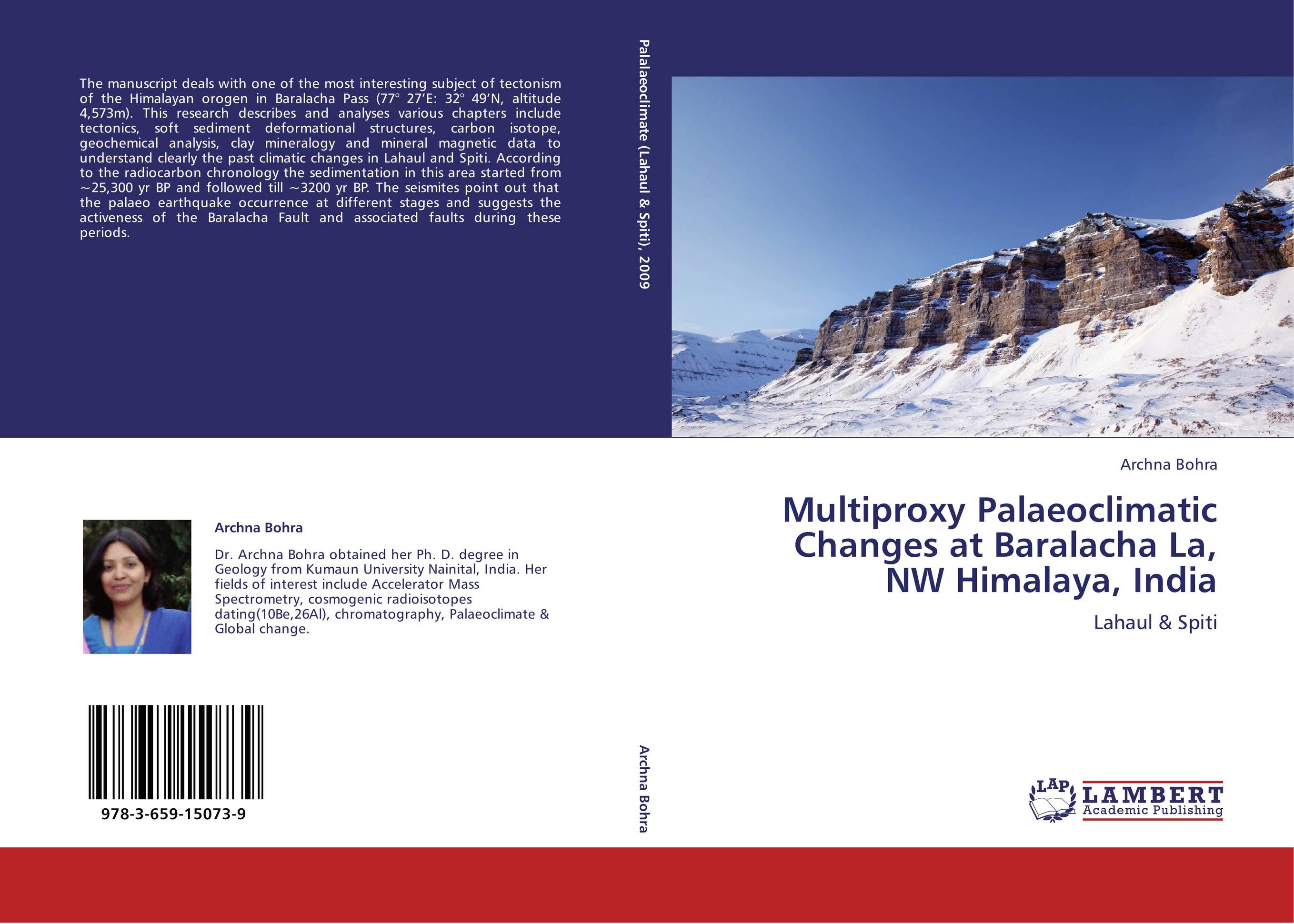 Multiproxy Palaeoclimatic Changes at Baralacha La, NW Himalaya, India. Lahaul &amp;amp; Spiti.