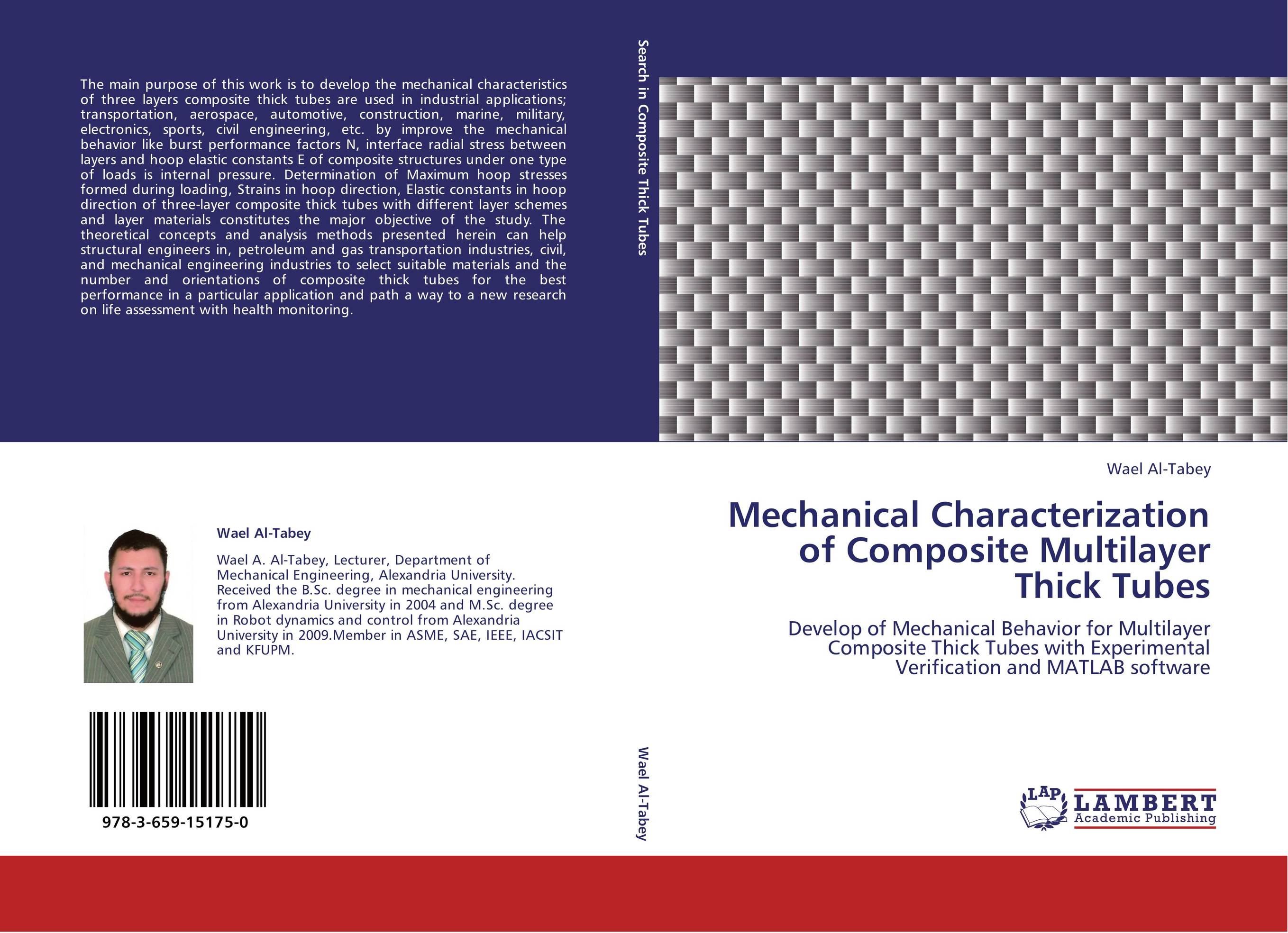 Mechanical Characterization of Composite Multilayer Thick Tubes. Develop of Mechanical Behavior for Multilayer Composite Thick Tubes with Experimental Verification and MATLAB software.