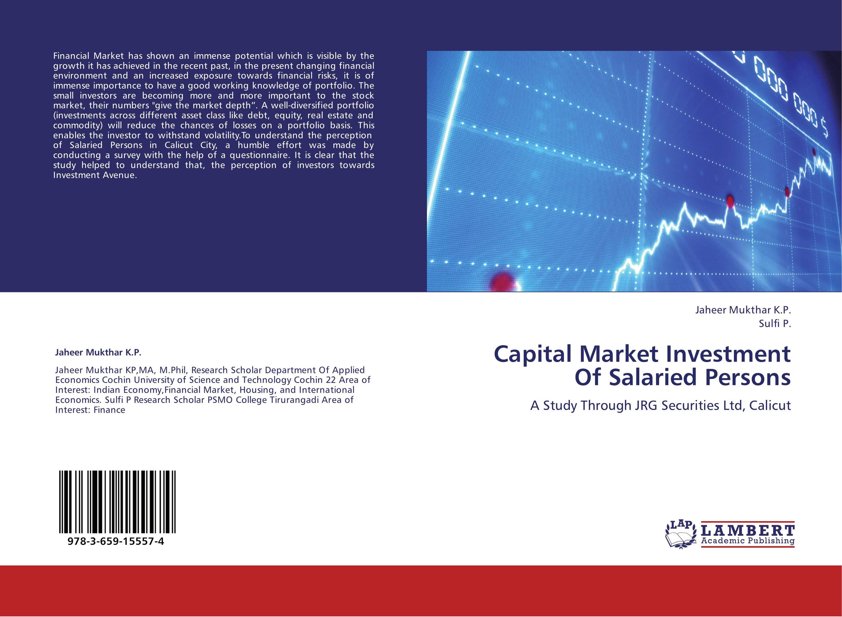 Capital Market Investment Of Salaried Persons. A Study Through JRG Securities Ltd, Calicut.