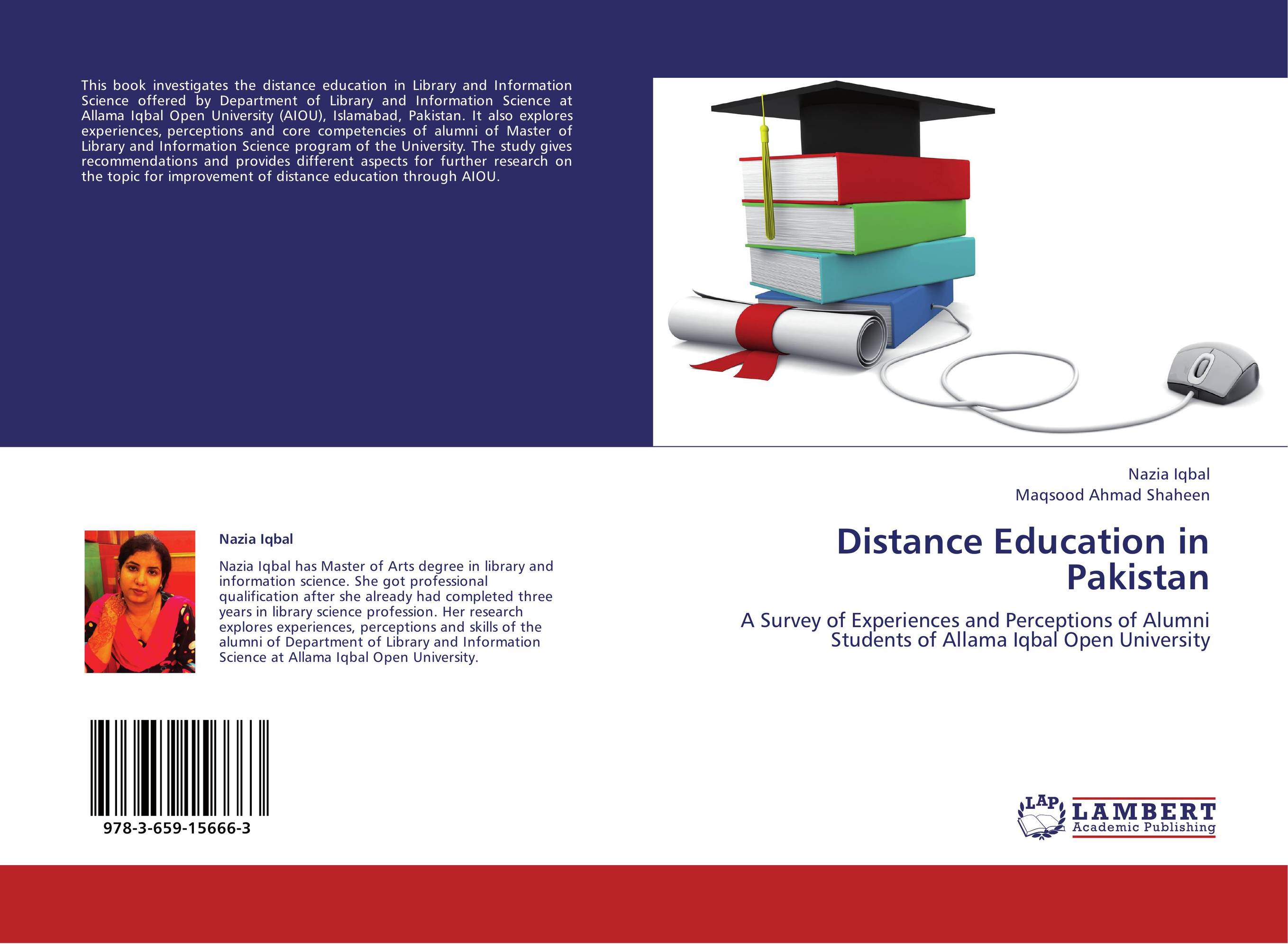 Distance Education in Pakistan. A Survey of Experiences and Perceptions of Alumni Students of Allama Iqbal Open University.
