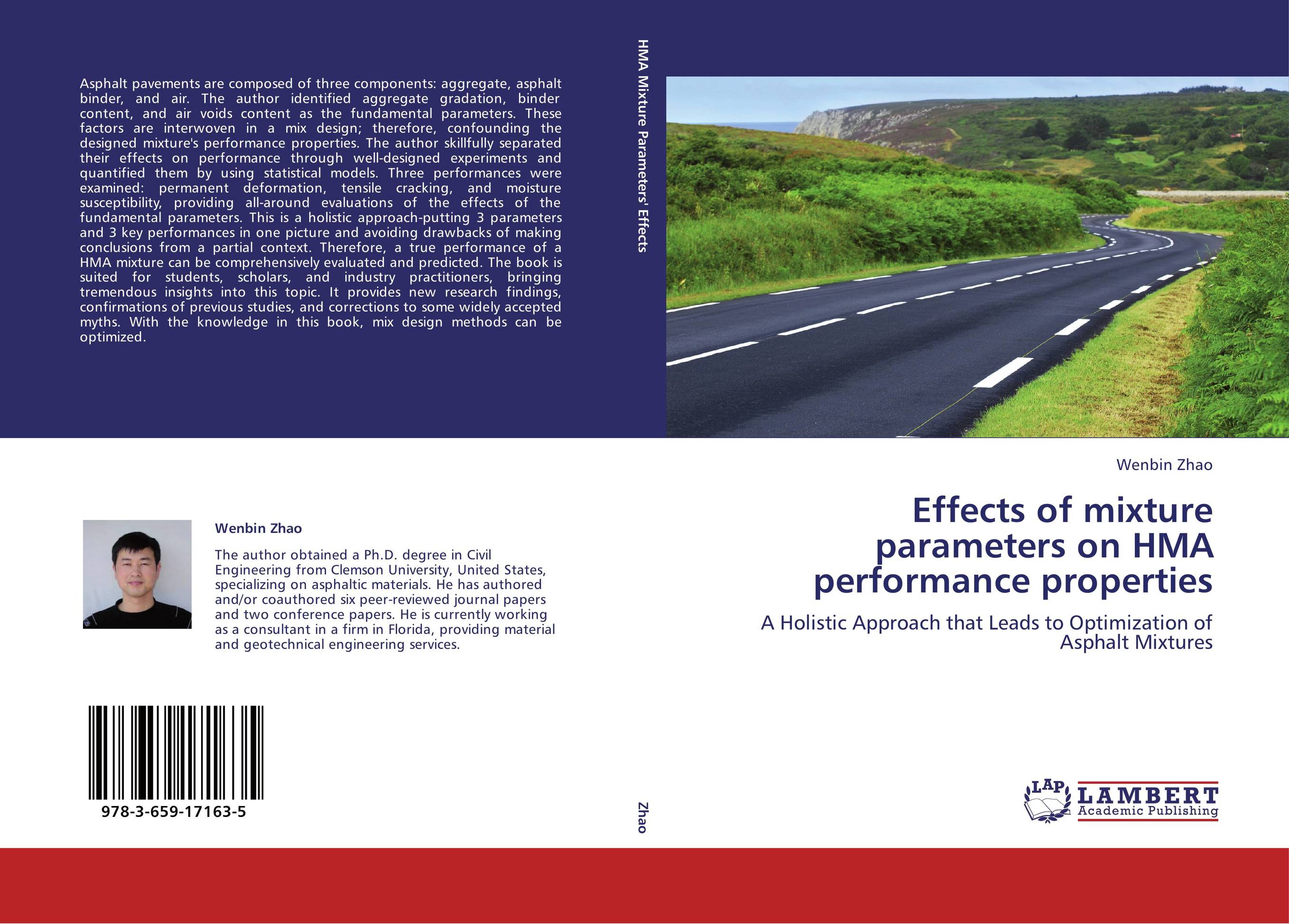 Effects of mixture parameters on HMA performance properties. A Holistic Approach that Leads to Optimization of Asphalt Mixtures.