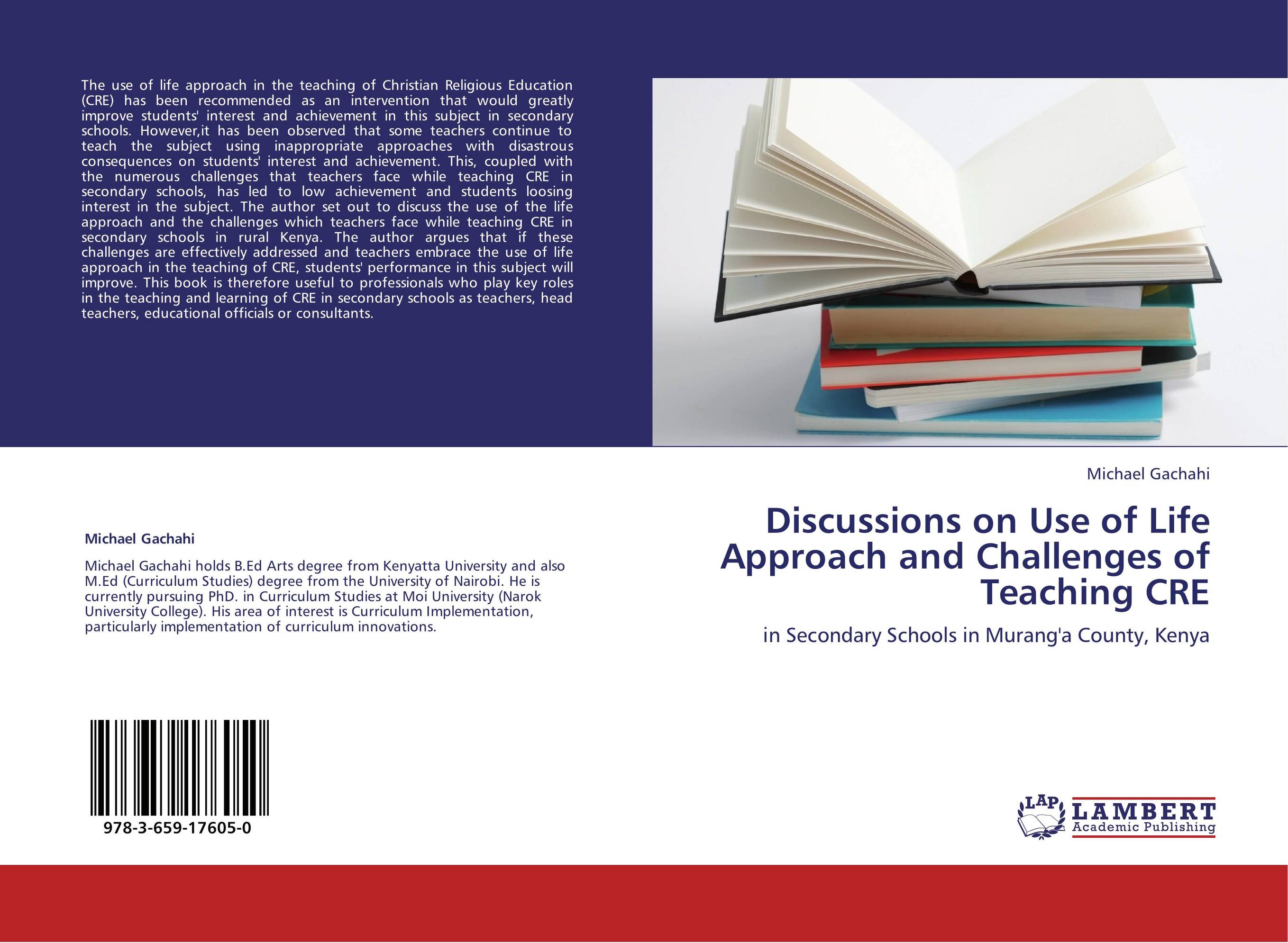 Discussions on Use of Life Approach and Challenges of Teaching CRE. In Secondary Schools in Murang'a County, Kenya.