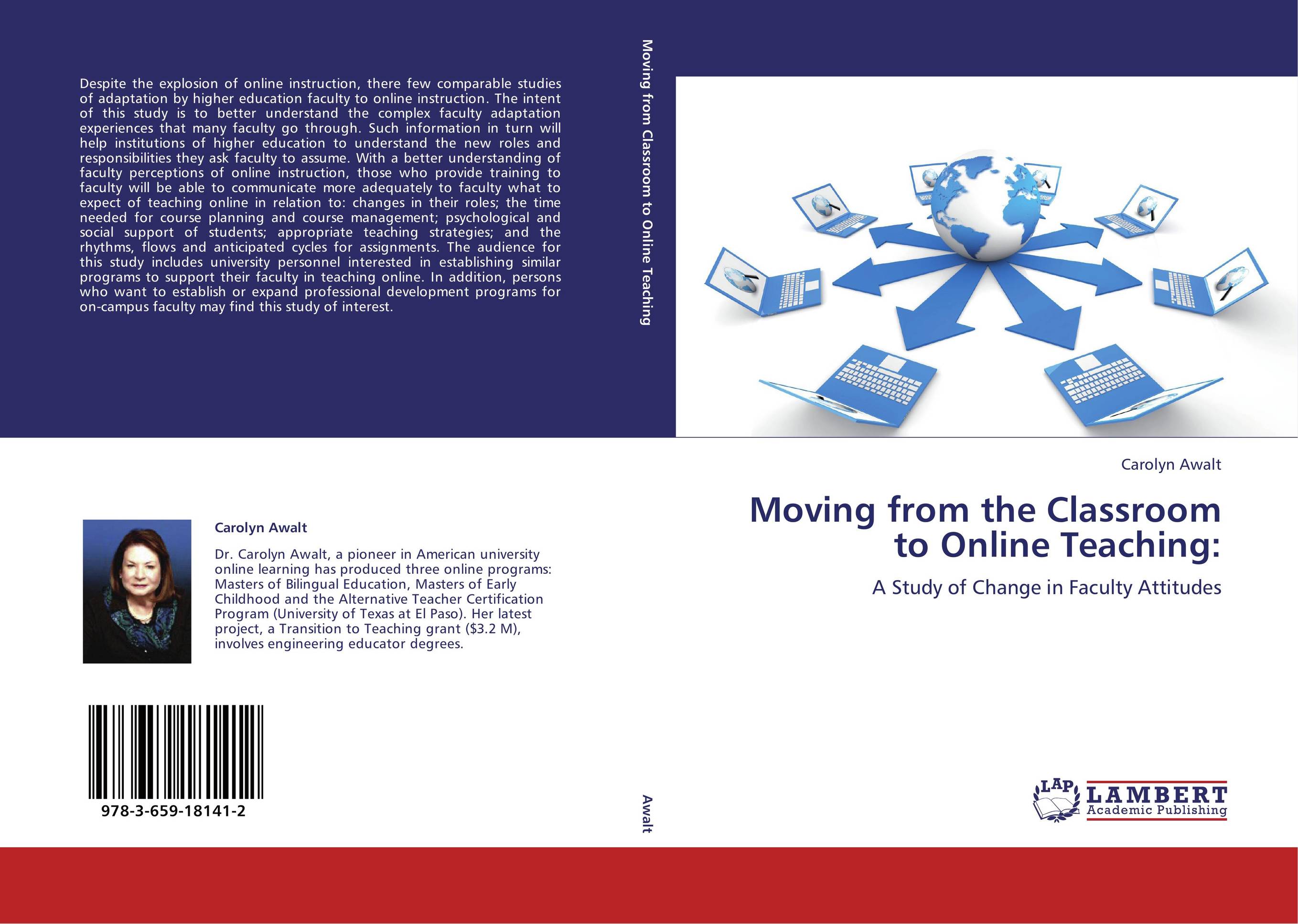Moving from the Classroom to Online Teaching:. A Study of Change in Faculty Attitudes.