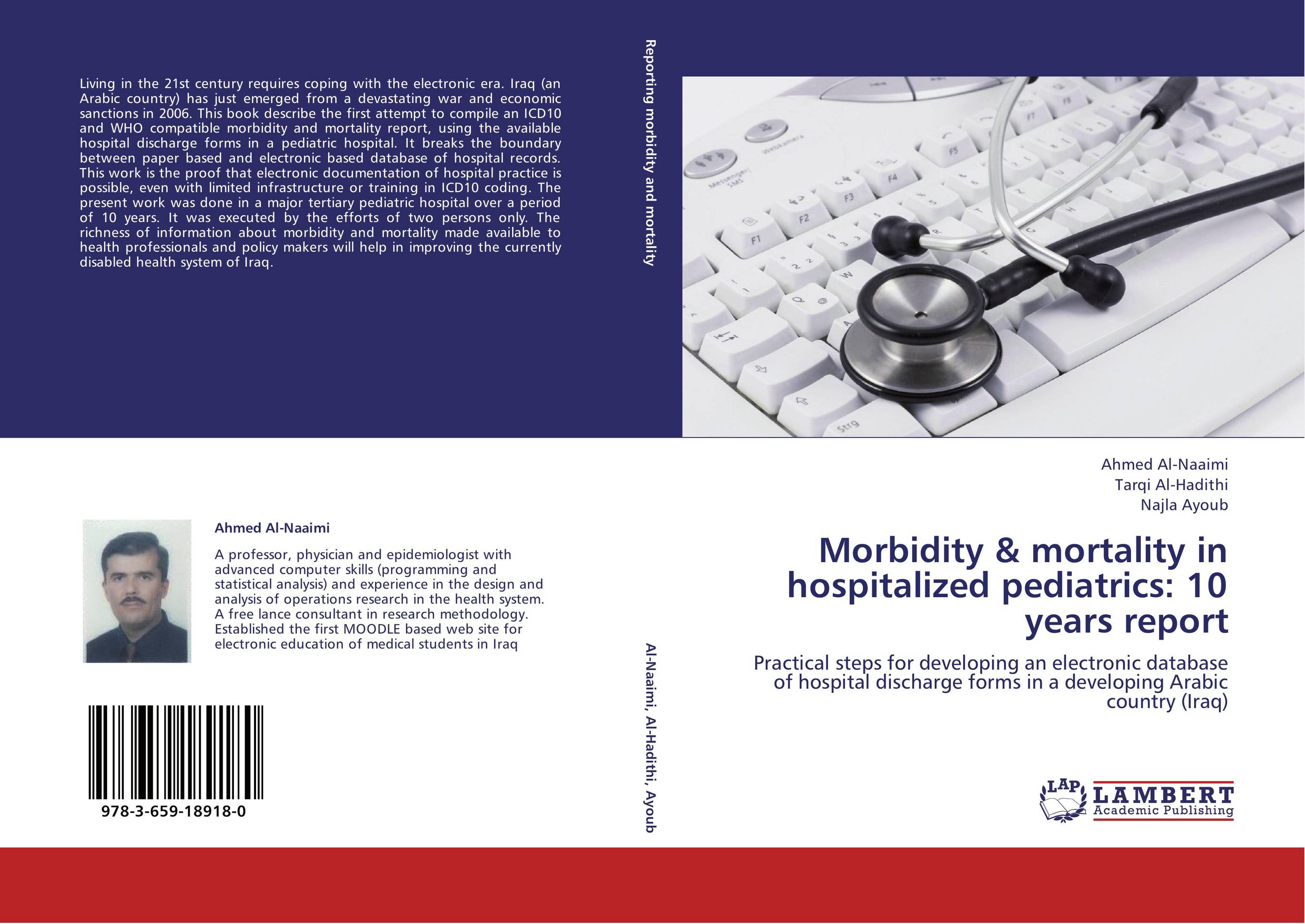 Morbidity &amp;amp; mortality in hospitalized pediatrics: 10 years report. Practical steps for developing an electronic database of hospital discharge forms in a developing Arabic country (Iraq).