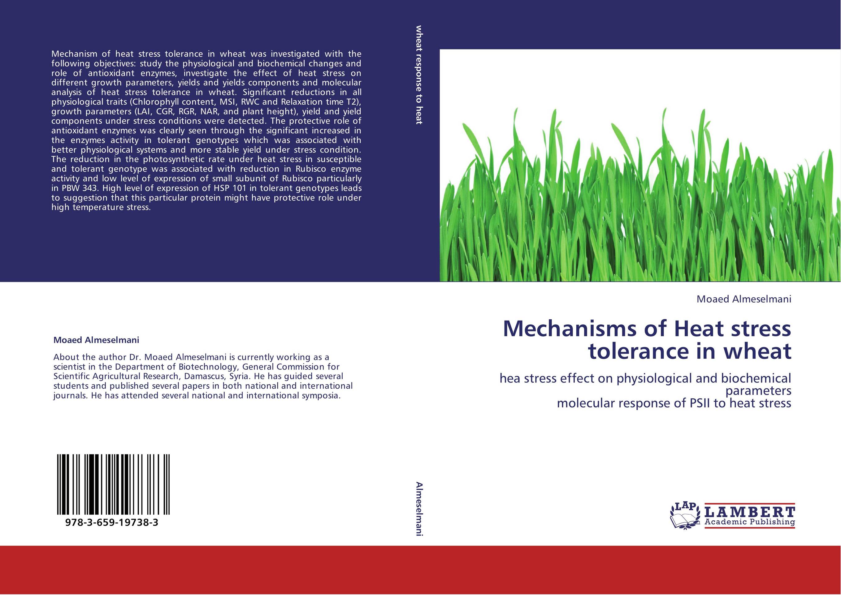 Mechanisms of Heat stress tolerance in wheat. Hea stress effect on physiological and biochemical parameters  molecular response of PSII to heat stress.