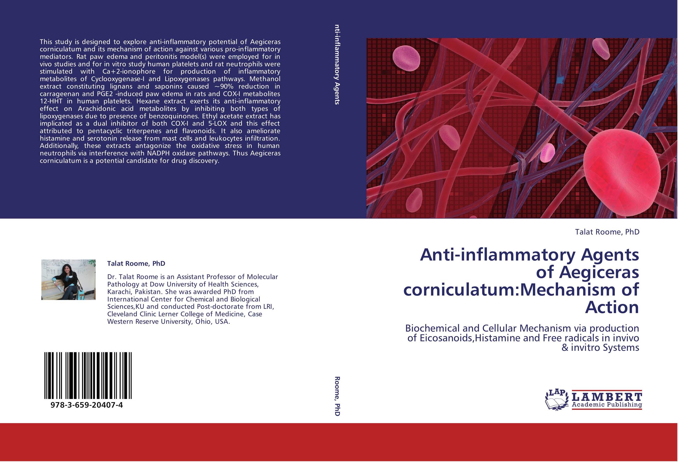 Anti-inflammatory Agents of Aegiceras corniculatum:Mechanism of Action. Biochemical and Cellular Mechanism via production of Eicosanoids,Histamine and Free radicals in invivo &amp;amp; invitro Systems.