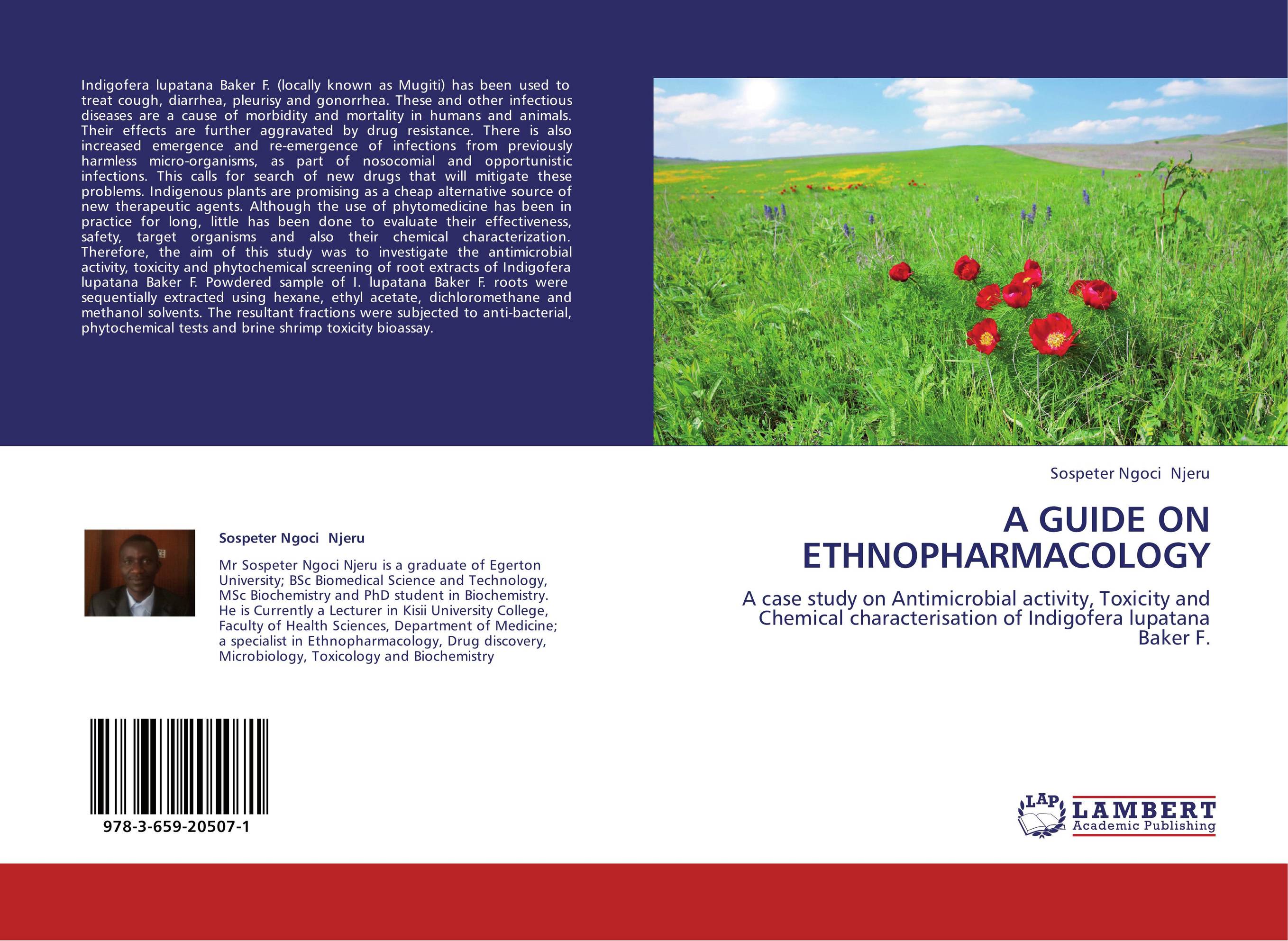 A GUIDE ON ETHNOPHARMACOLOGY. A case study on Antimicrobial activity, Toxicity and Chemical characterisation of Indigofera lupatana Baker F..