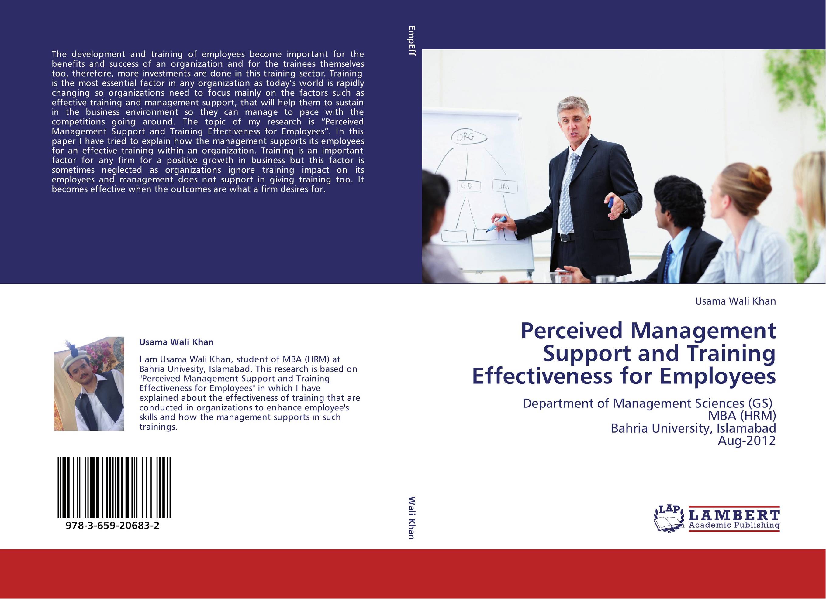 Perceived Management Support and Training Effectiveness for Employees. Department of Management Sciences (GS)   MBA (HRM)  Bahria University, Islamabad  Aug-2012.