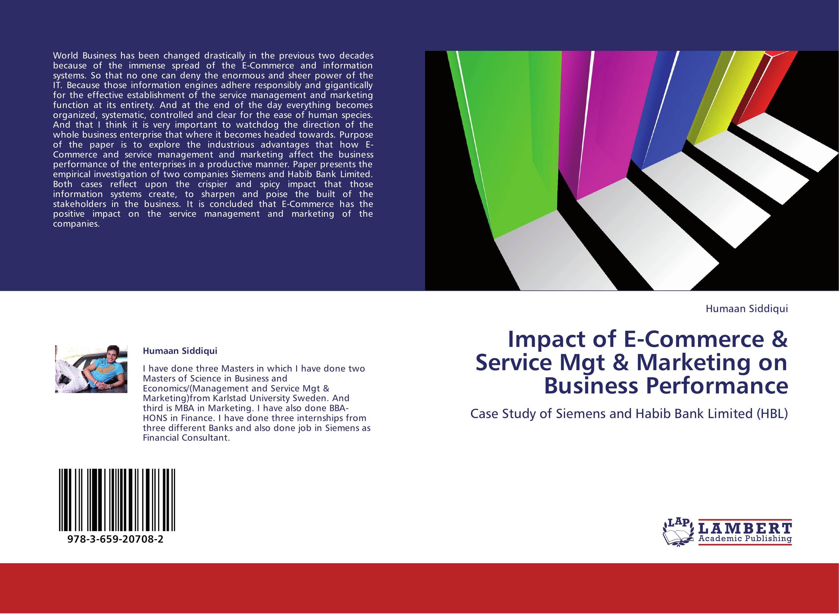 Impact of E-Commerce &amp;amp; Service Mgt &amp;amp; Marketing on Business Performance. Case Study of Siemens and Habib Bank Limited (HBL).