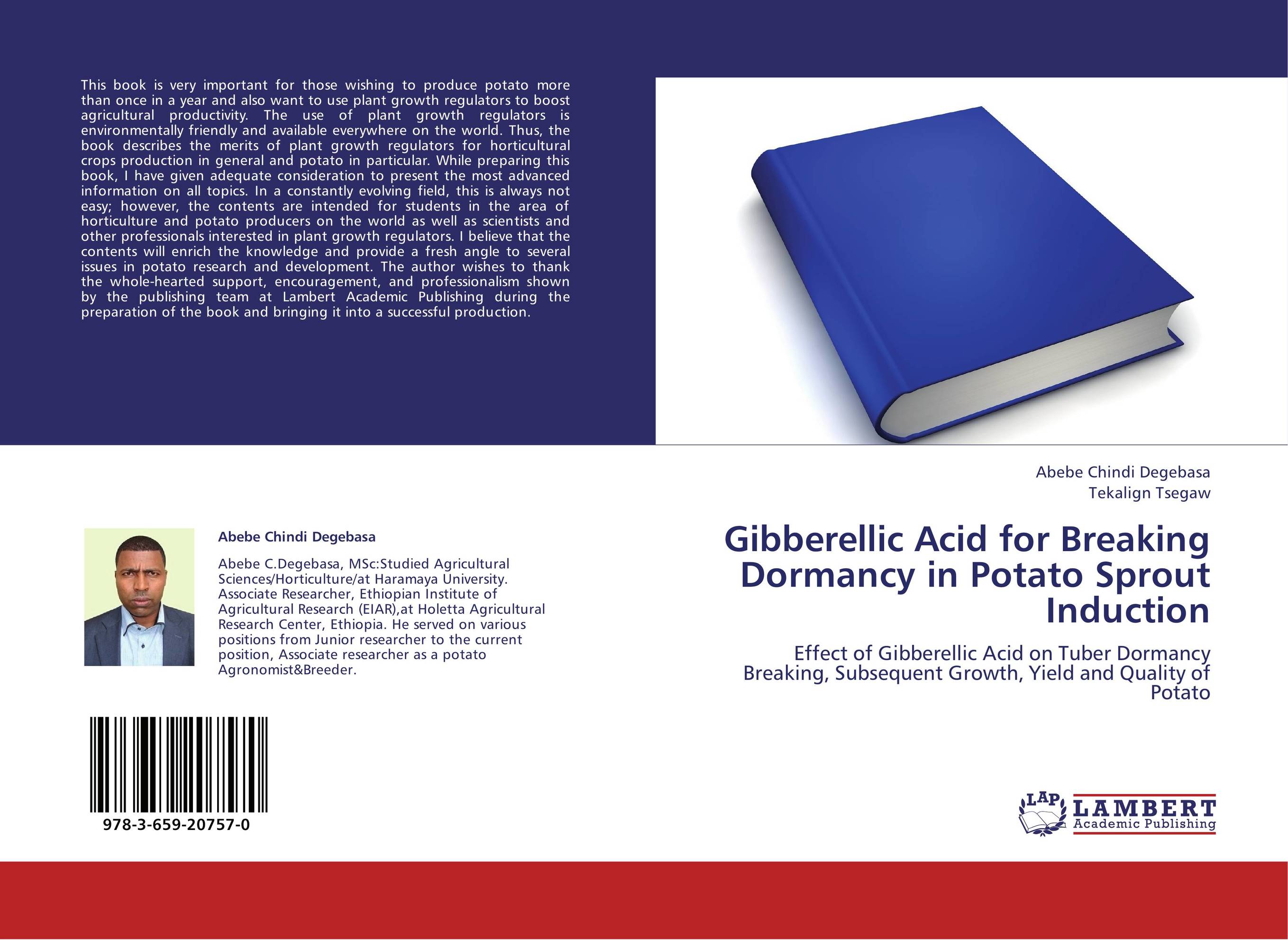 Gibberellic Acid for Breaking Dormancy in Potato Sprout Induction. Effect of Gibberellic Acid on Tuber Dormancy Breaking, Subsequent Growth, Yield and Quality of Potato.