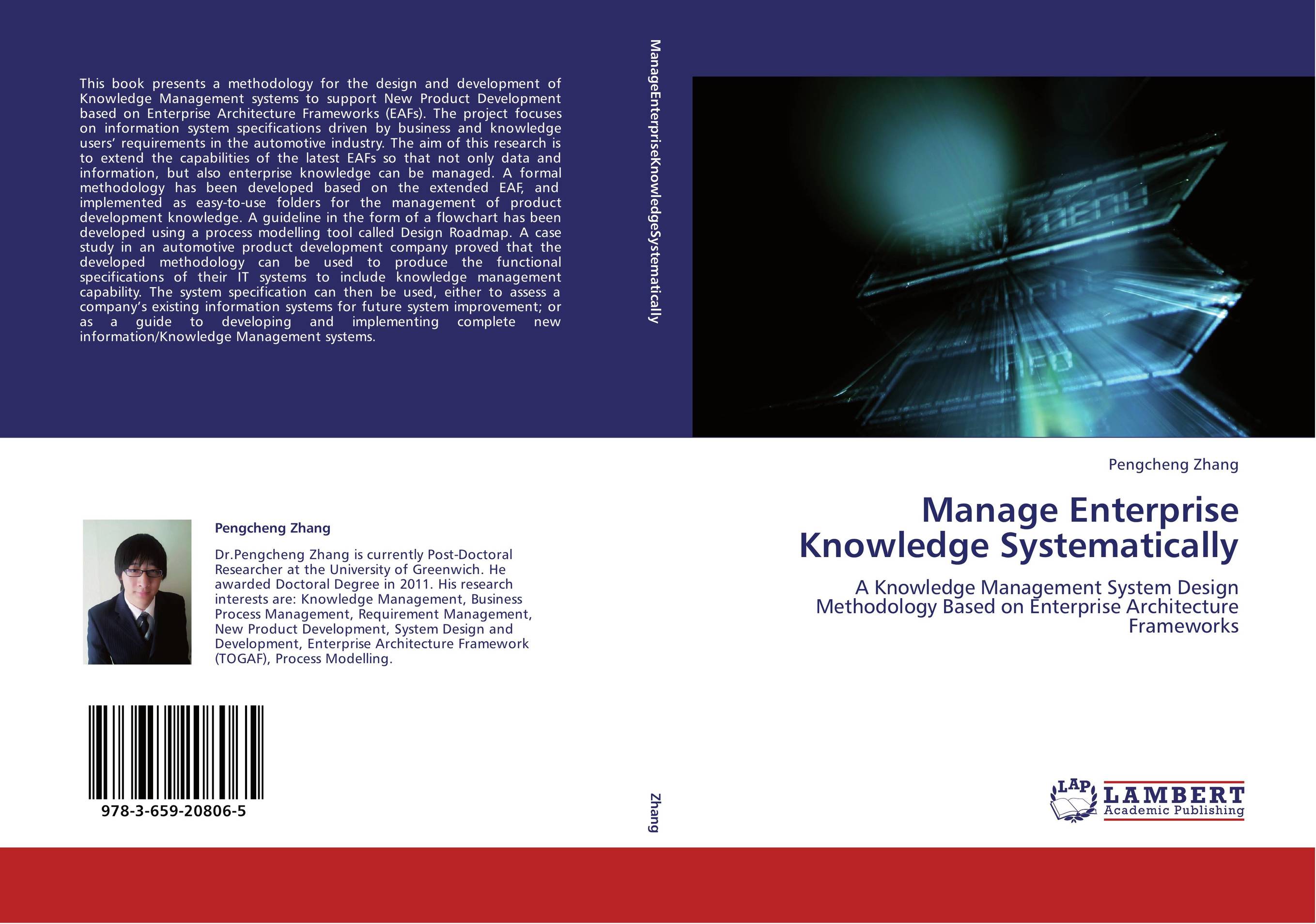 Manage Enterprise Knowledge Systematically. A Knowledge Management System Design Methodology Based on Enterprise Architecture Frameworks.