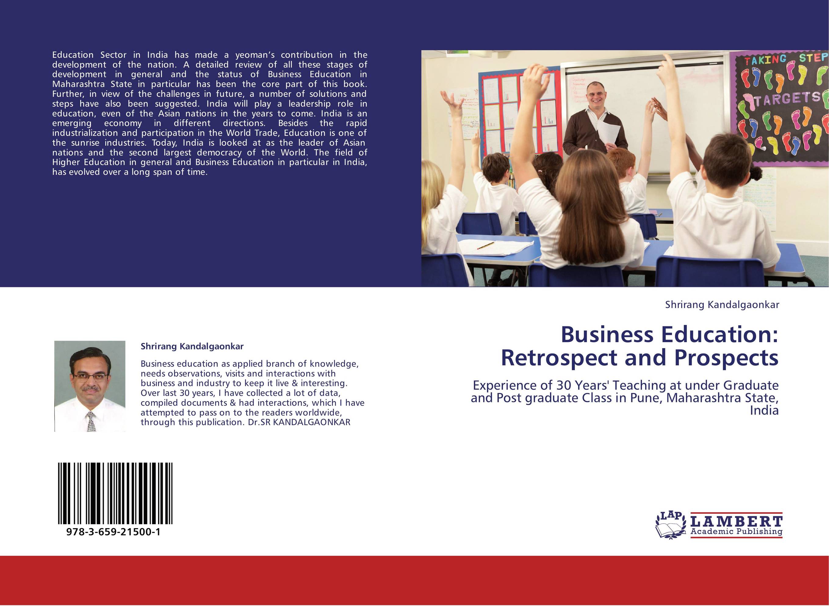 Business Education: Retrospect and Prospects. Experience of 30 Years' Teaching at under Graduate and Post graduate Class in Pune, Maharashtra State, India.