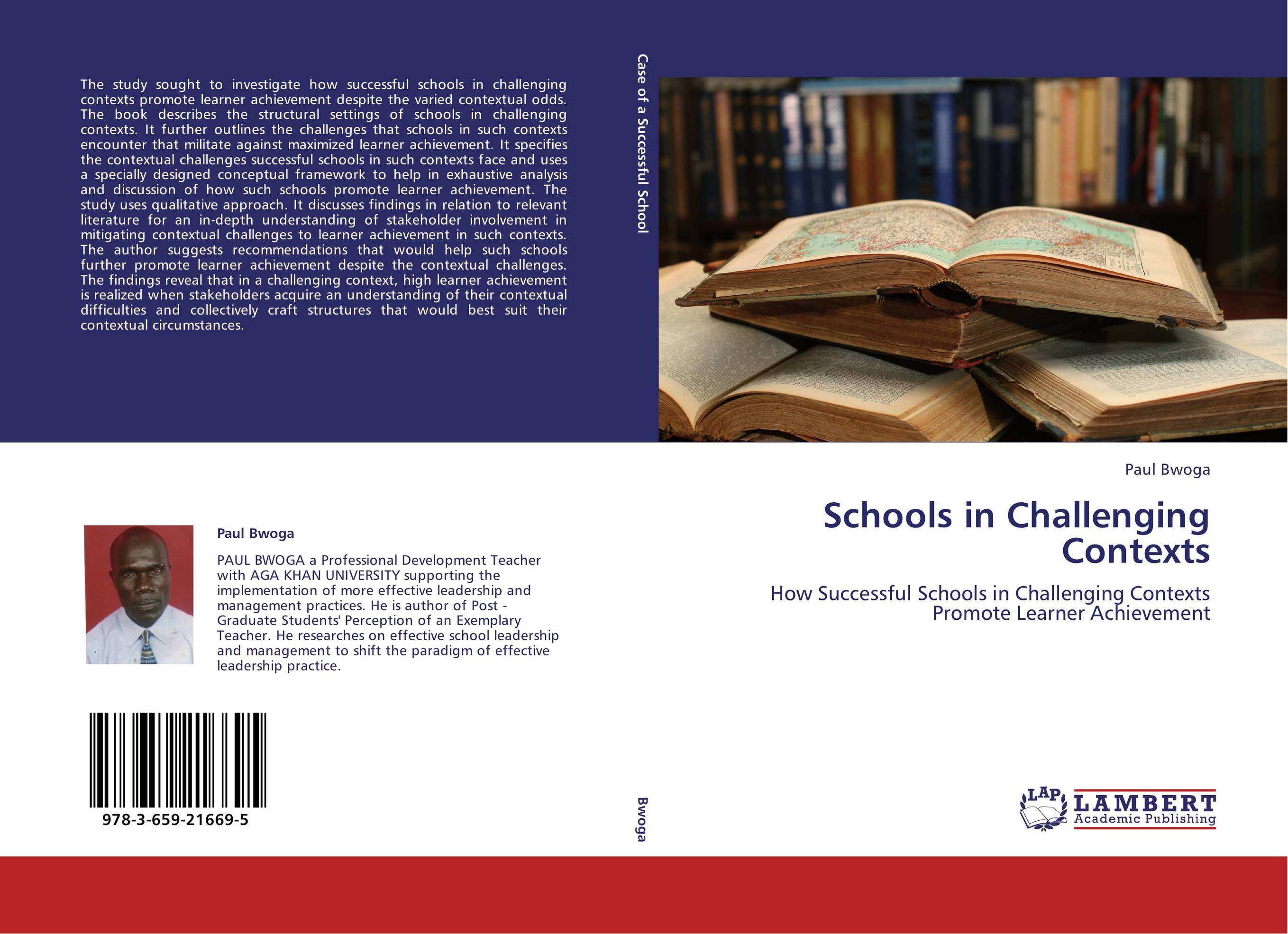 Schools in Challenging Contexts. How Successful Schools in Challenging Contexts Promote Learner Achievement.