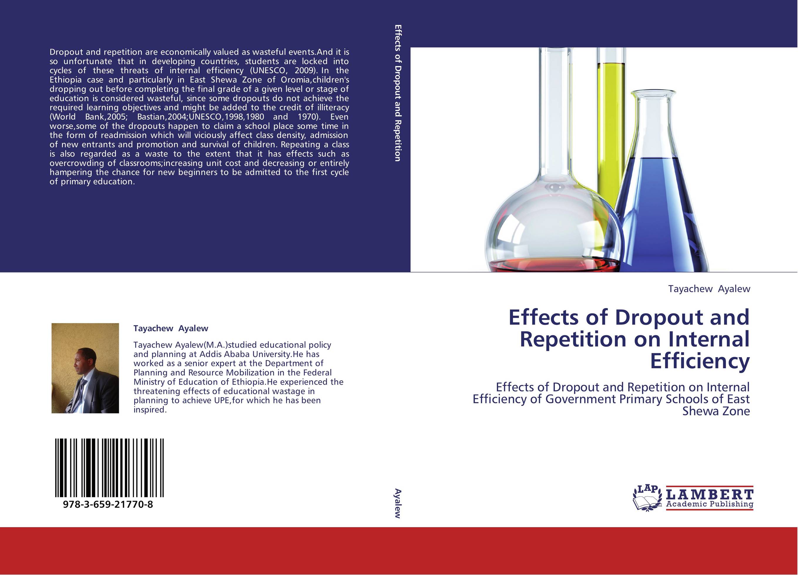 Effects of Dropout and Repetition on Internal Efficiency. Effects of Dropout and Repetition on Internal Efficiency of Government Primary Schools of East Shewa Zone.