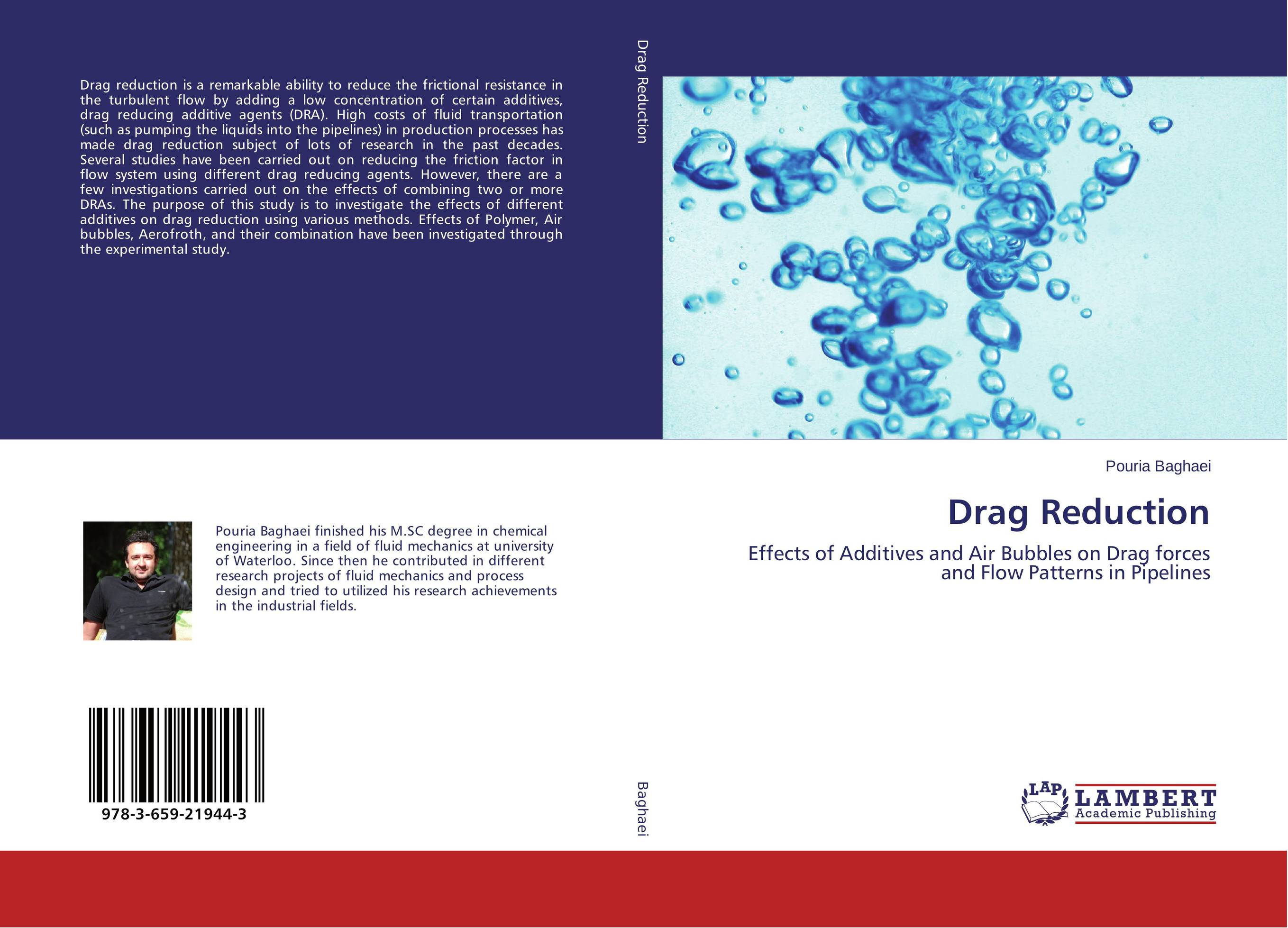 Drag Reduction. Effects of Additives and Air Bubbles on Drag forces and Flow Patterns in Pipelines.