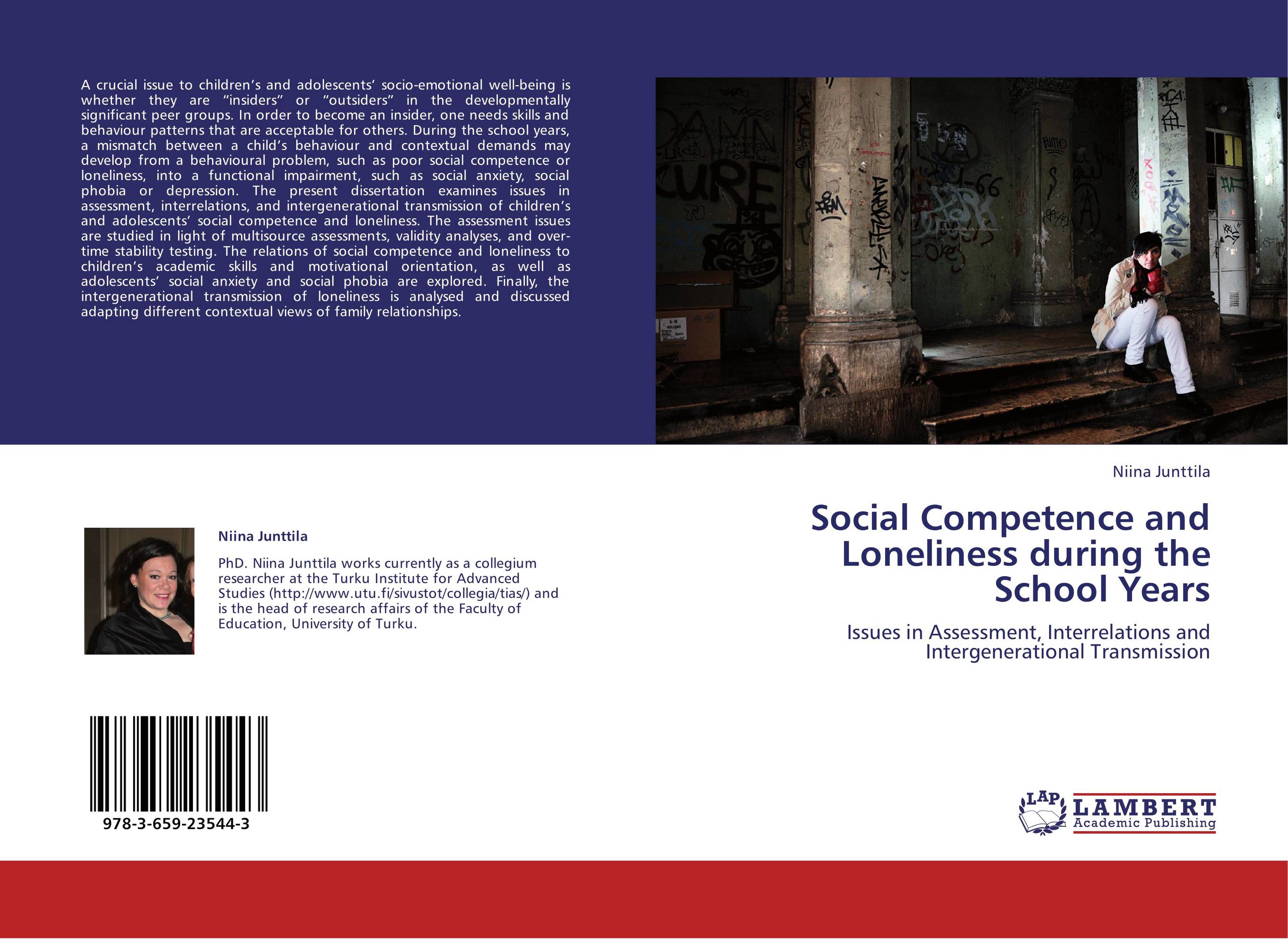 Social Competence and Loneliness during the School Years. Issues in Assessment, Interrelations and Intergenerational Transmission.