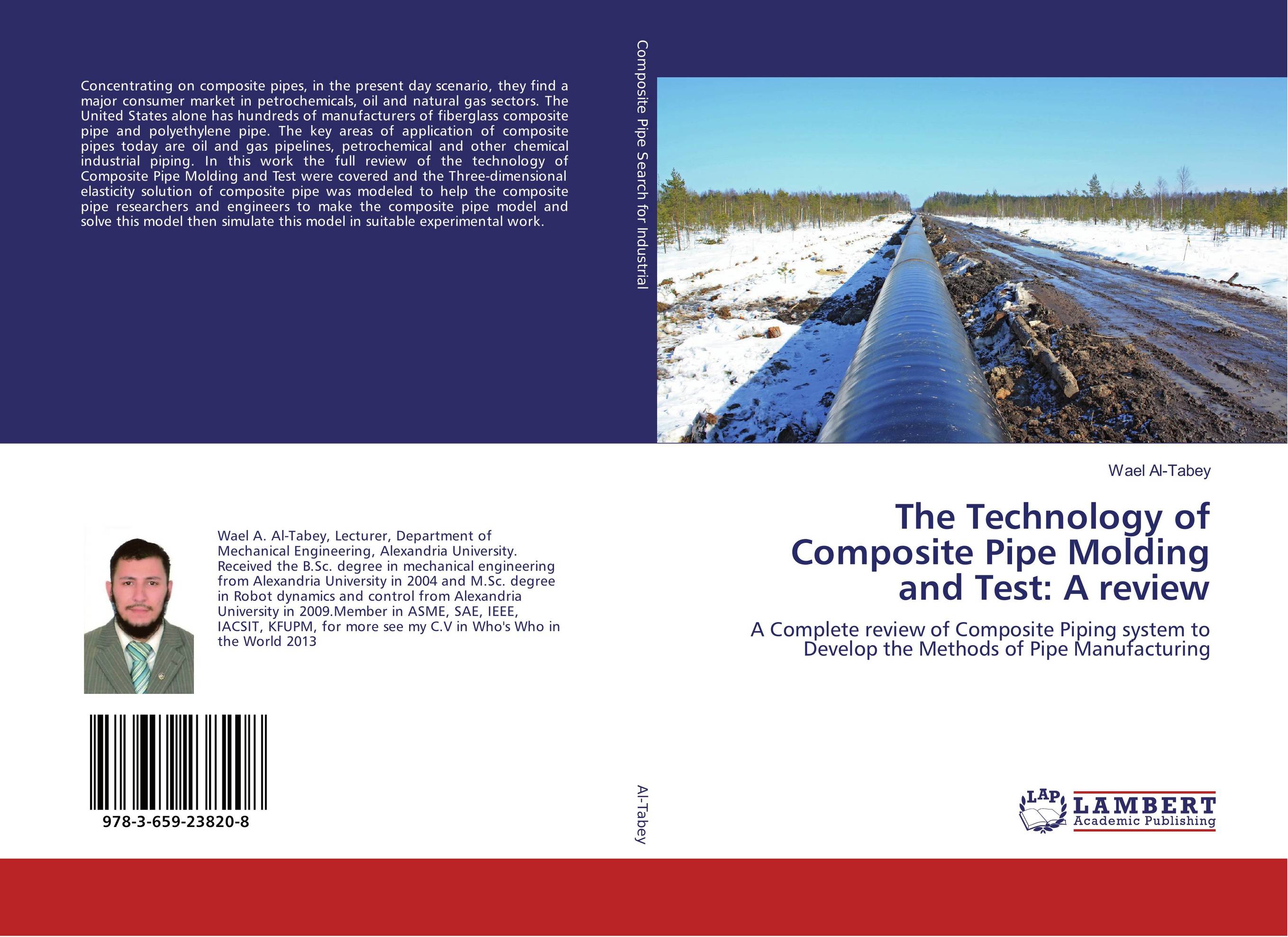 The Technology of Composite Pipe Molding and Test: A review. A Complete review of Composite Piping system to Develop the Methods of Pipe Manufacturing.
