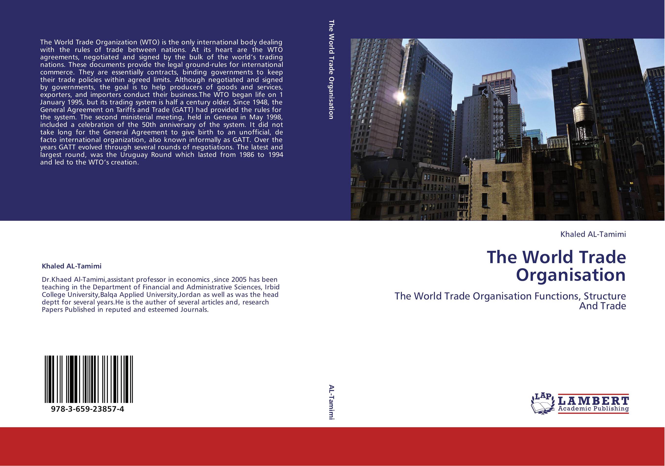 The World Trade Organisation. The World Trade Organisation Functions, Structure And Trade.
