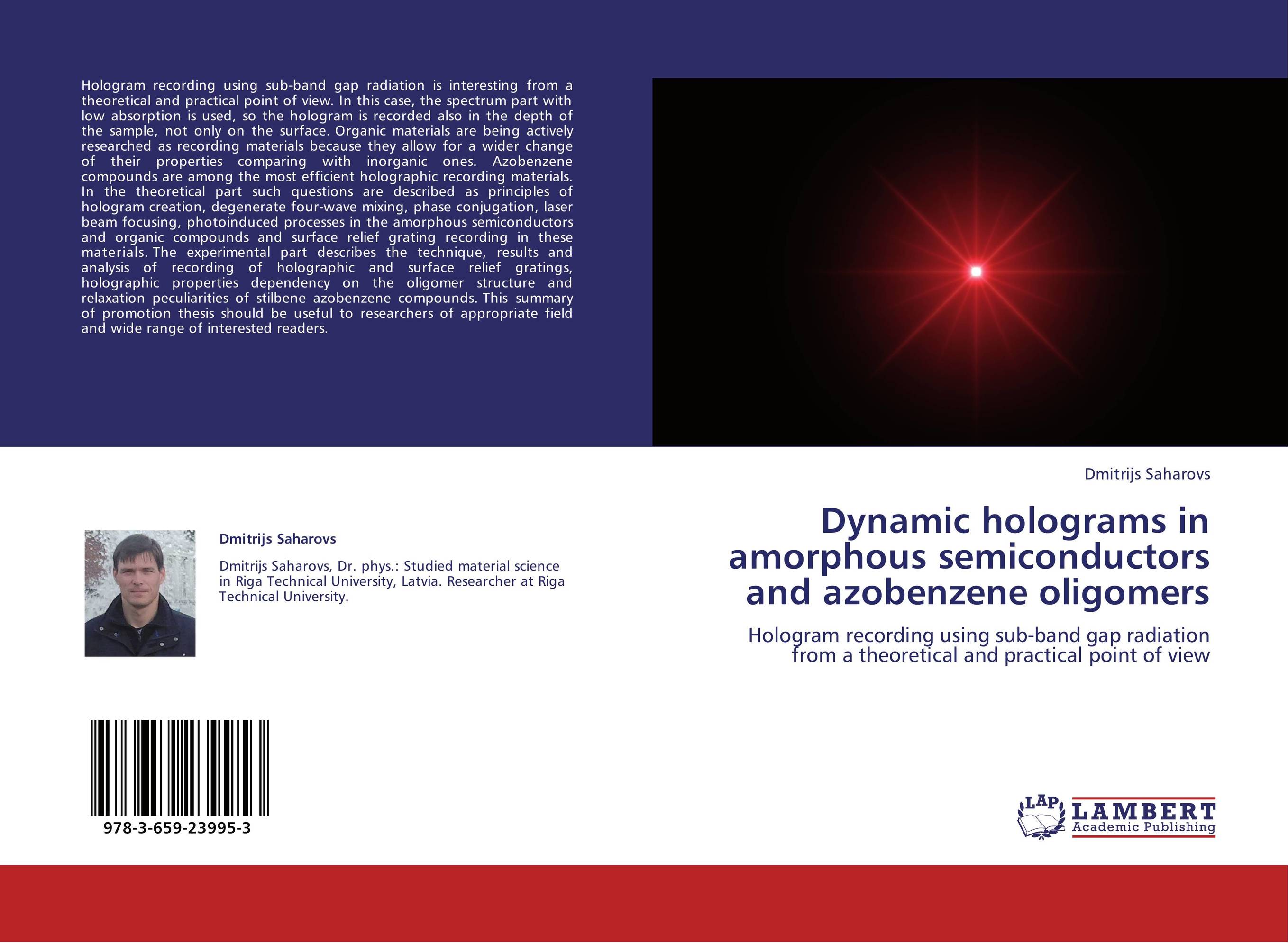 Dynamic holograms in amorphous semiconductors and azobenzene oligomers. Hologram recording using sub-band gap radiation from a theoretical and practical point of view.