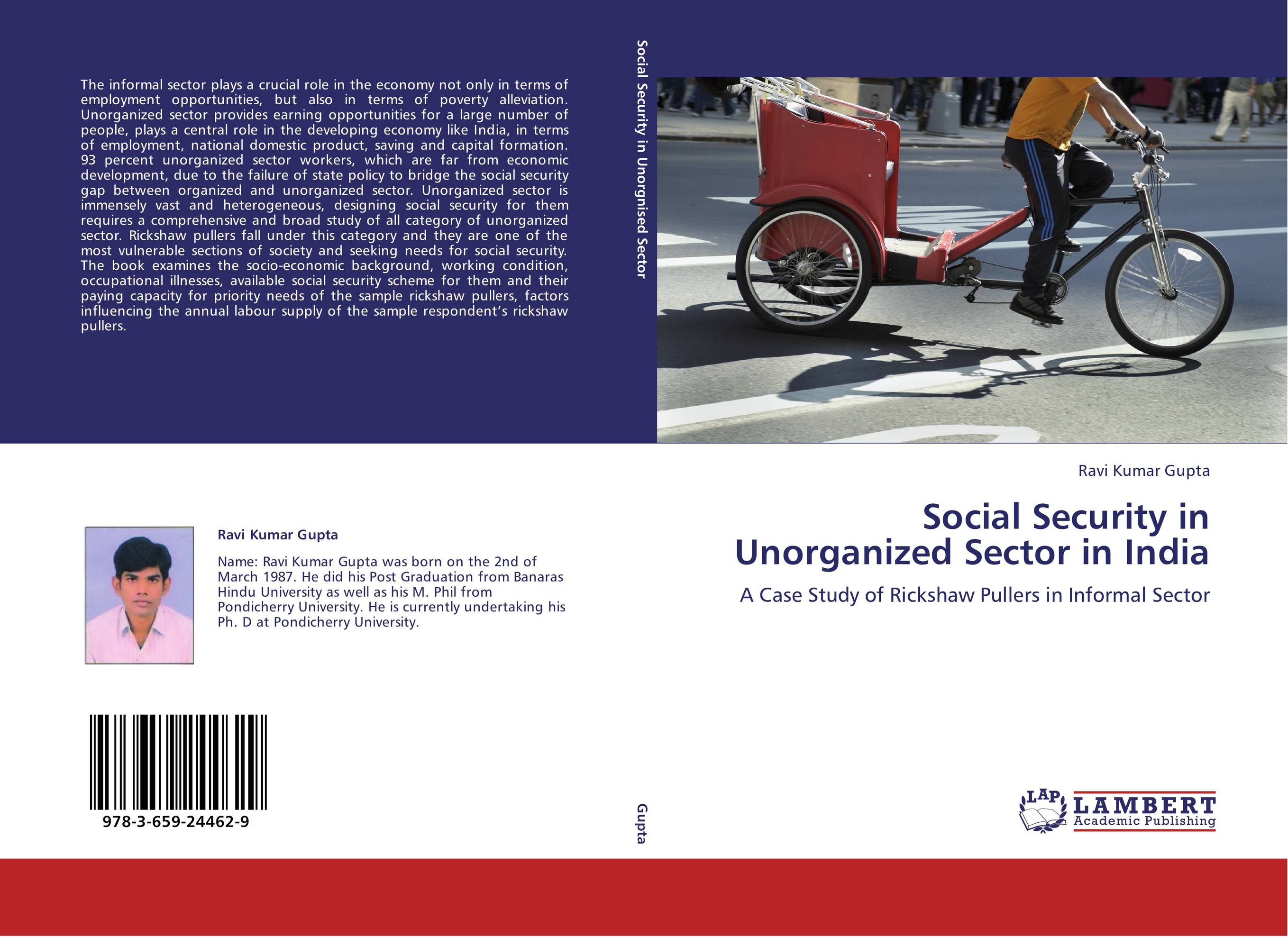 Social Security in Unorganized Sector in India. A Case Study of Rickshaw Pullers in Informal Sector.