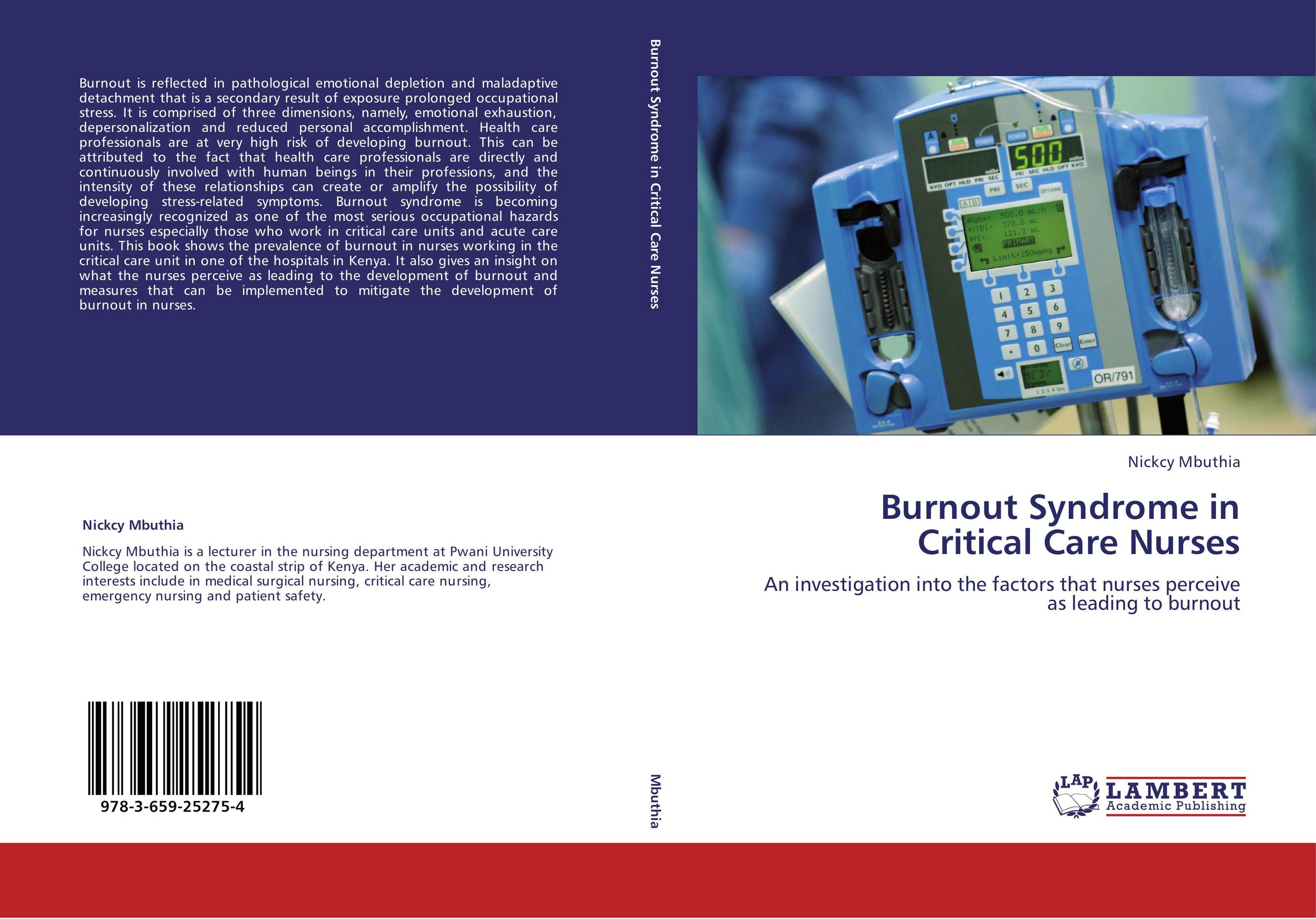 Burnout Syndrome in Critical Care Nurses. An investigation into the factors that nurses perceive as leading to burnout.
