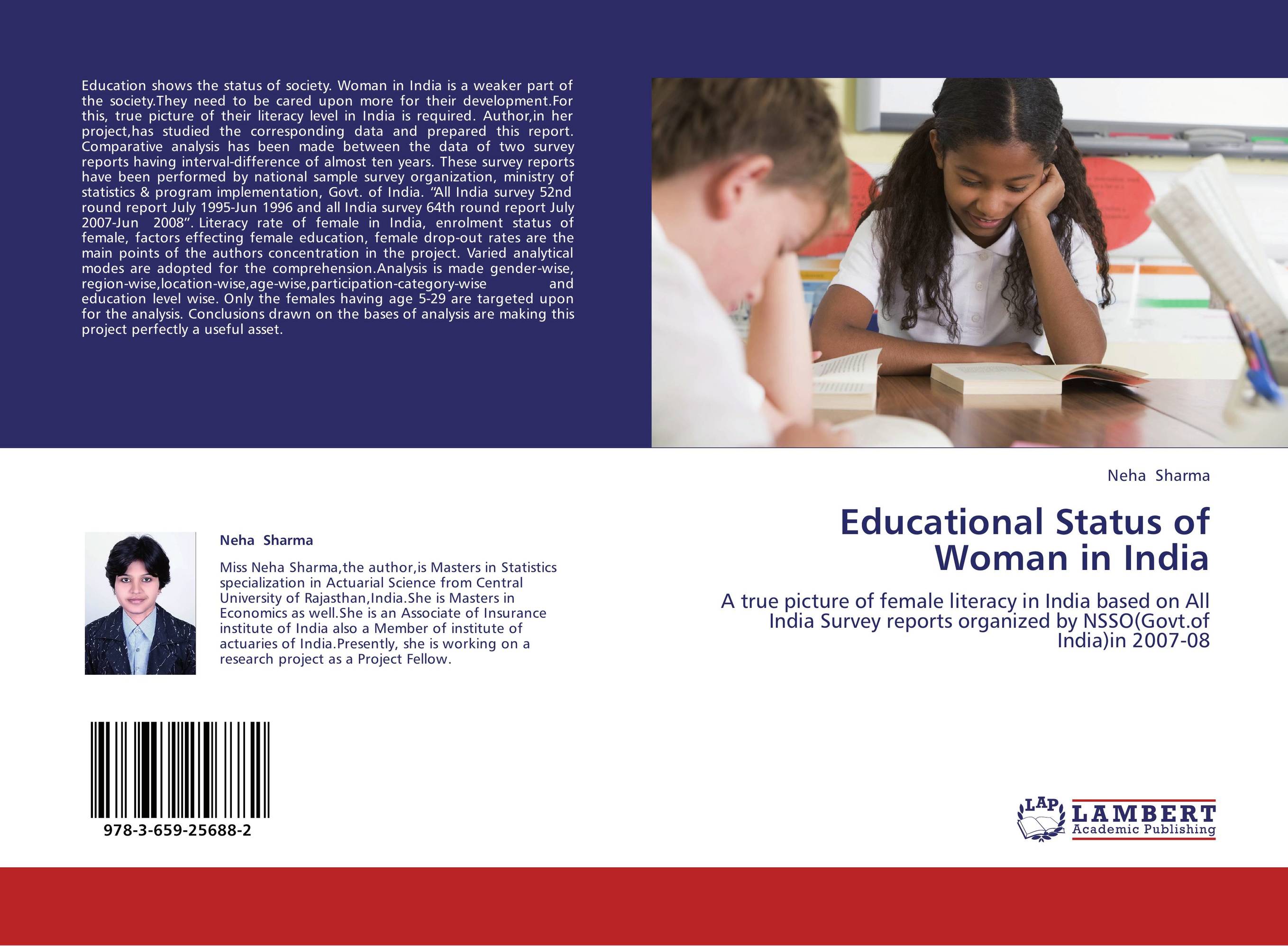 Educational Status of Woman in India. A true picture of female literacy in India based on All India Survey reports organized by NSSO(Govt.of India)in 2007-08.