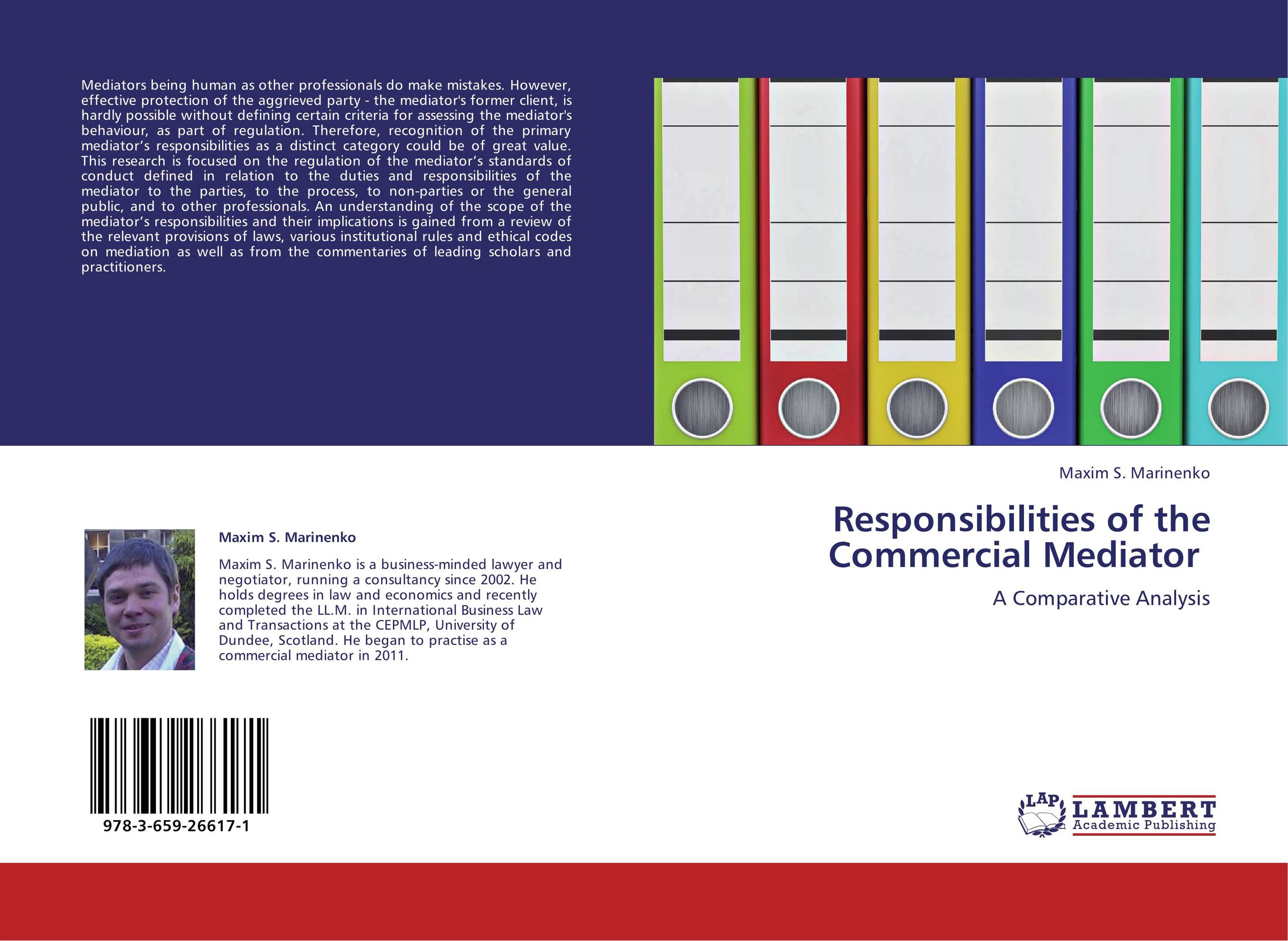 Responsibilities of              the Commercial Mediator. A Comparative Analysis.