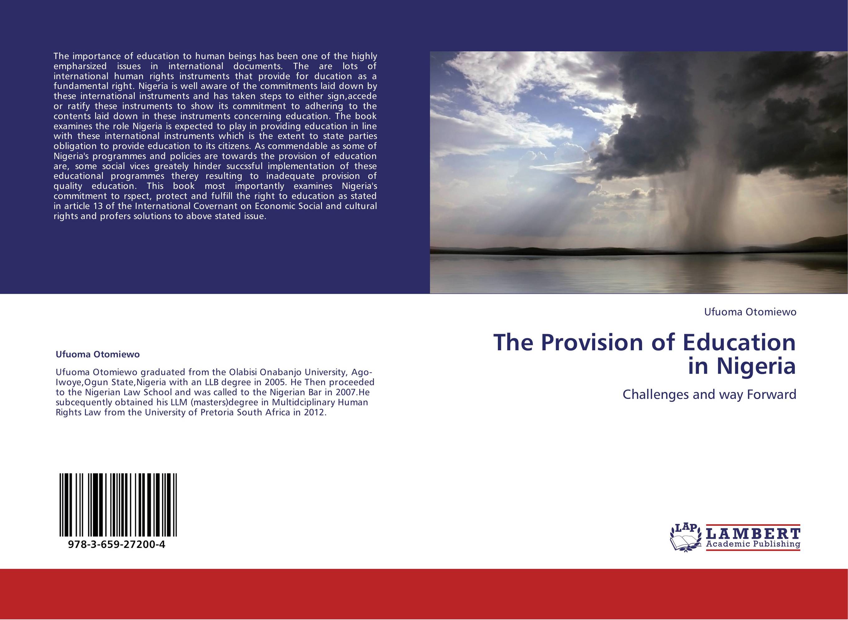 The Provision of Education in Nigeria. Challenges and way Forward.