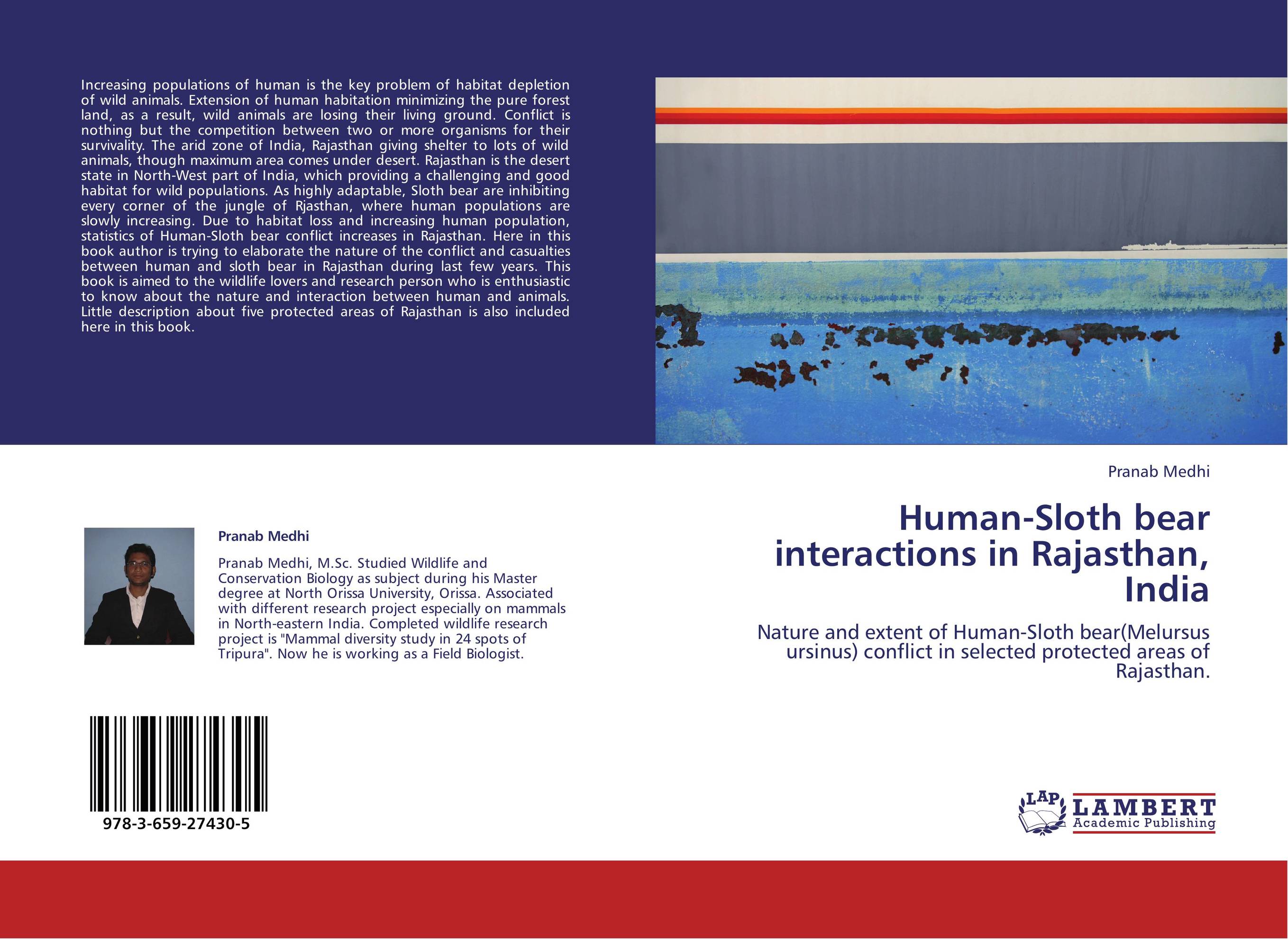Human-Sloth bear interactions in Rajasthan, India. Nature and extent of Human-Sloth bear(Melursus ursinus) conflict in selected protected areas of Rajasthan..