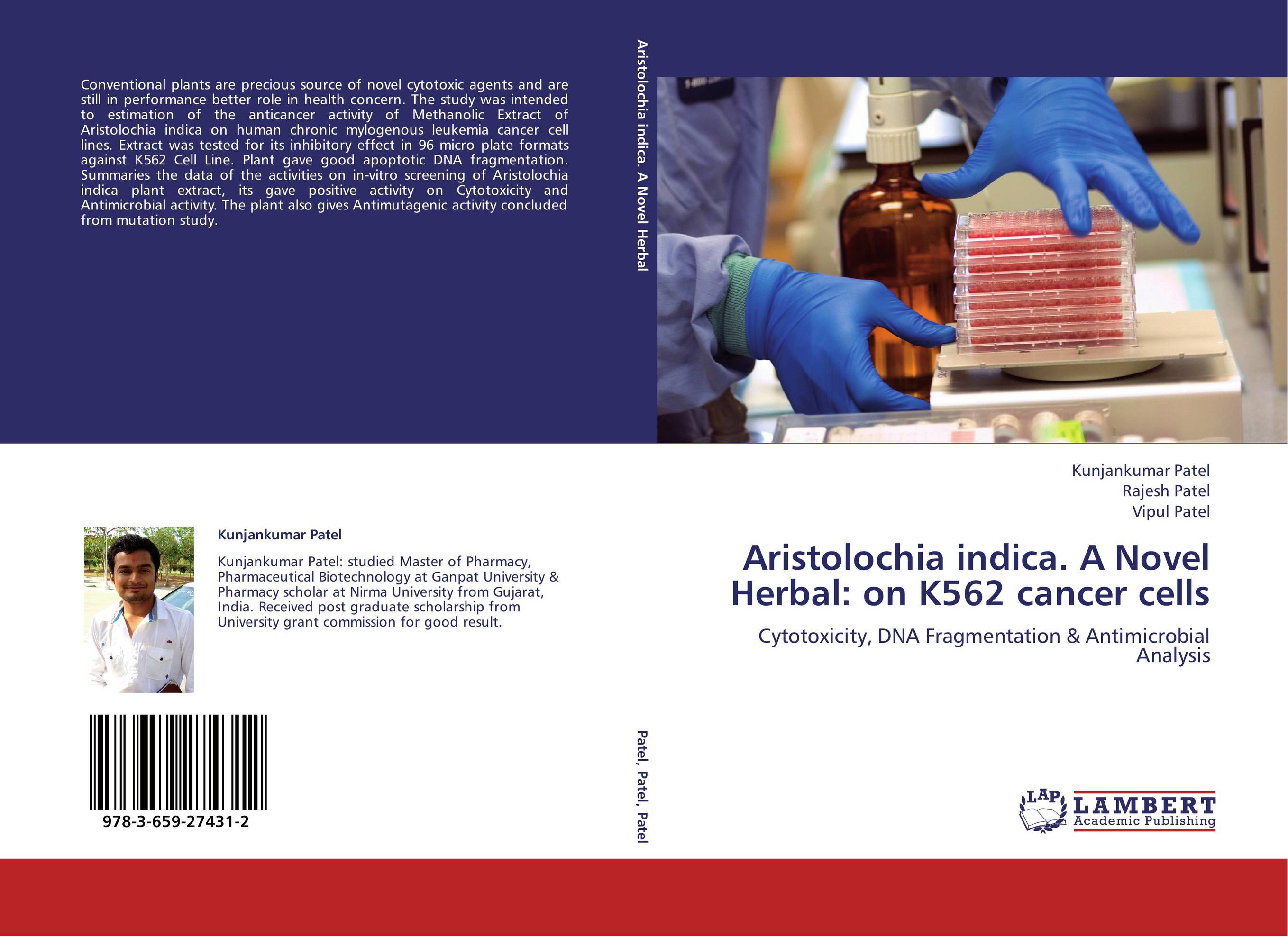 Aristolochia indica.  A Novel Herbal: on K562 cancer cells. Cytotoxicity, DNA Fragmentation &amp;amp; Antimicrobial Analysis.