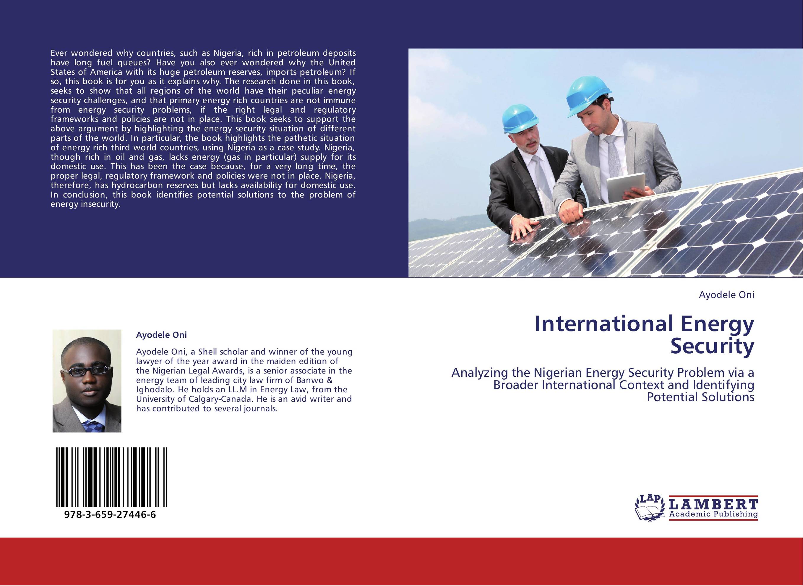 International Energy Security. Analyzing the Nigerian Energy Security Problem via a Broader International Context and Identifying Potential Solutions.