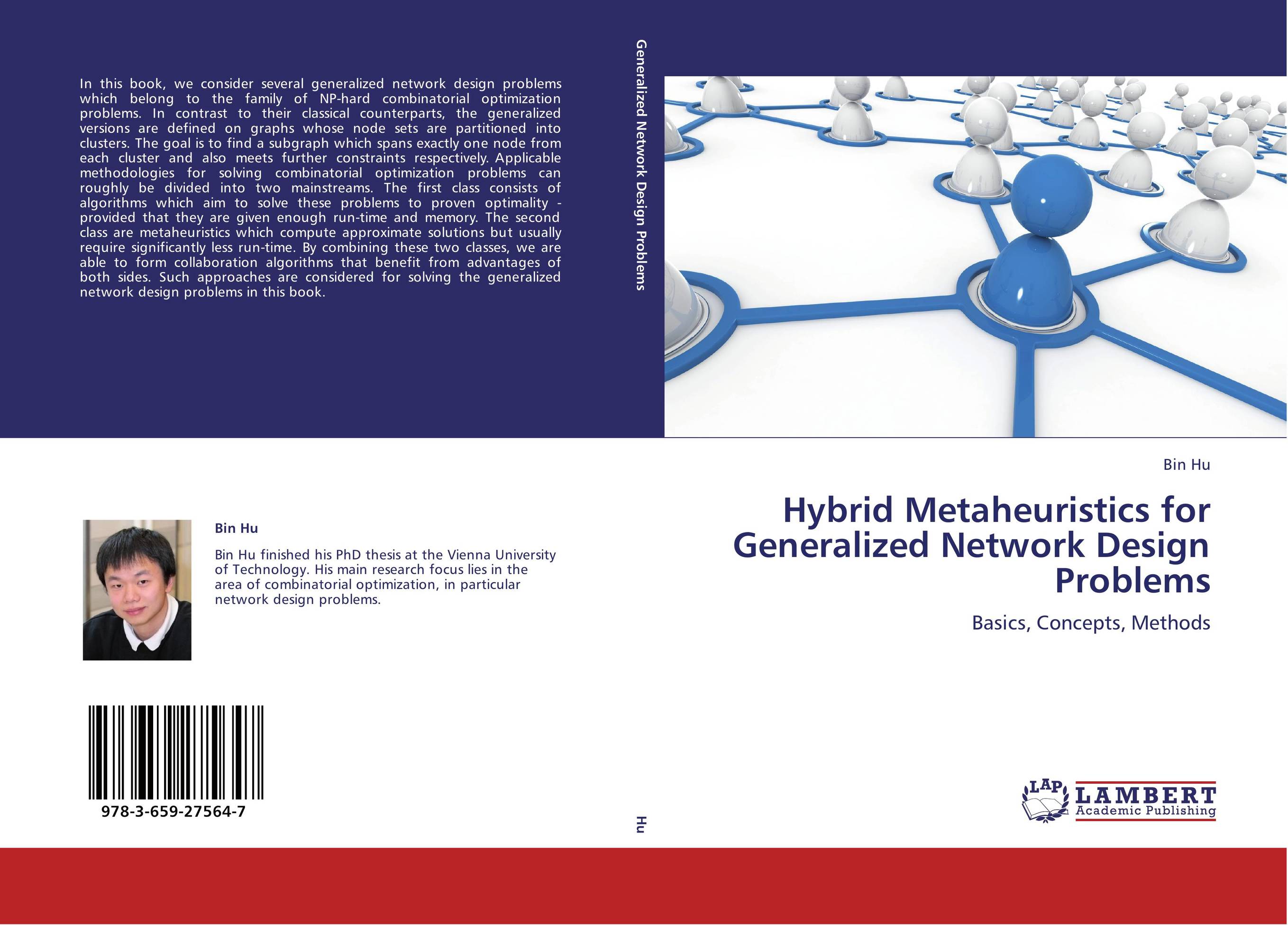 Hybrid Metaheuristics for Generalized Network Design Problems. Basics, Concepts, Methods.