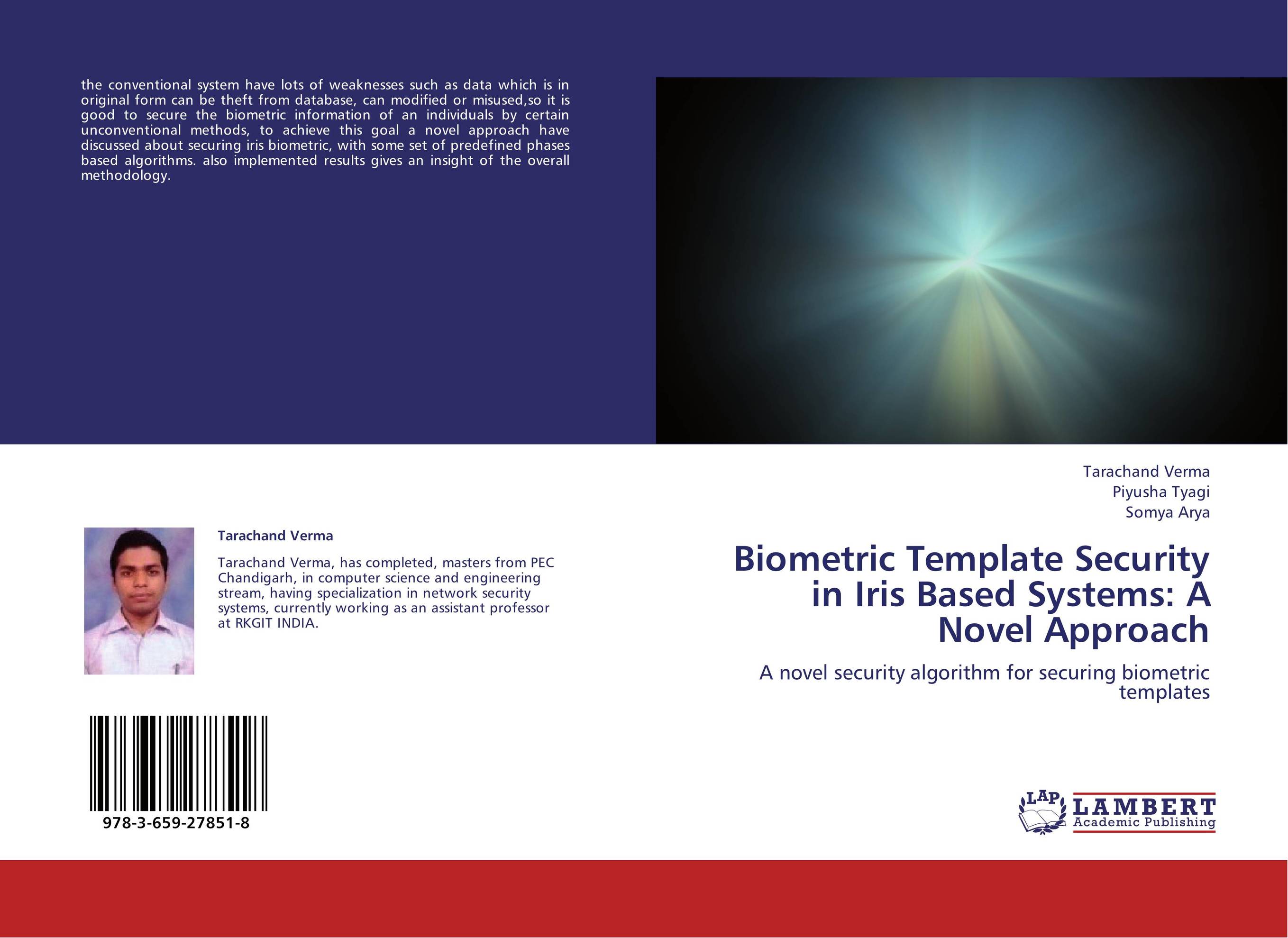 Biometric Template Security in Iris Based Systems: A Novel Approach. A novel security algorithm for securing biometric templates.