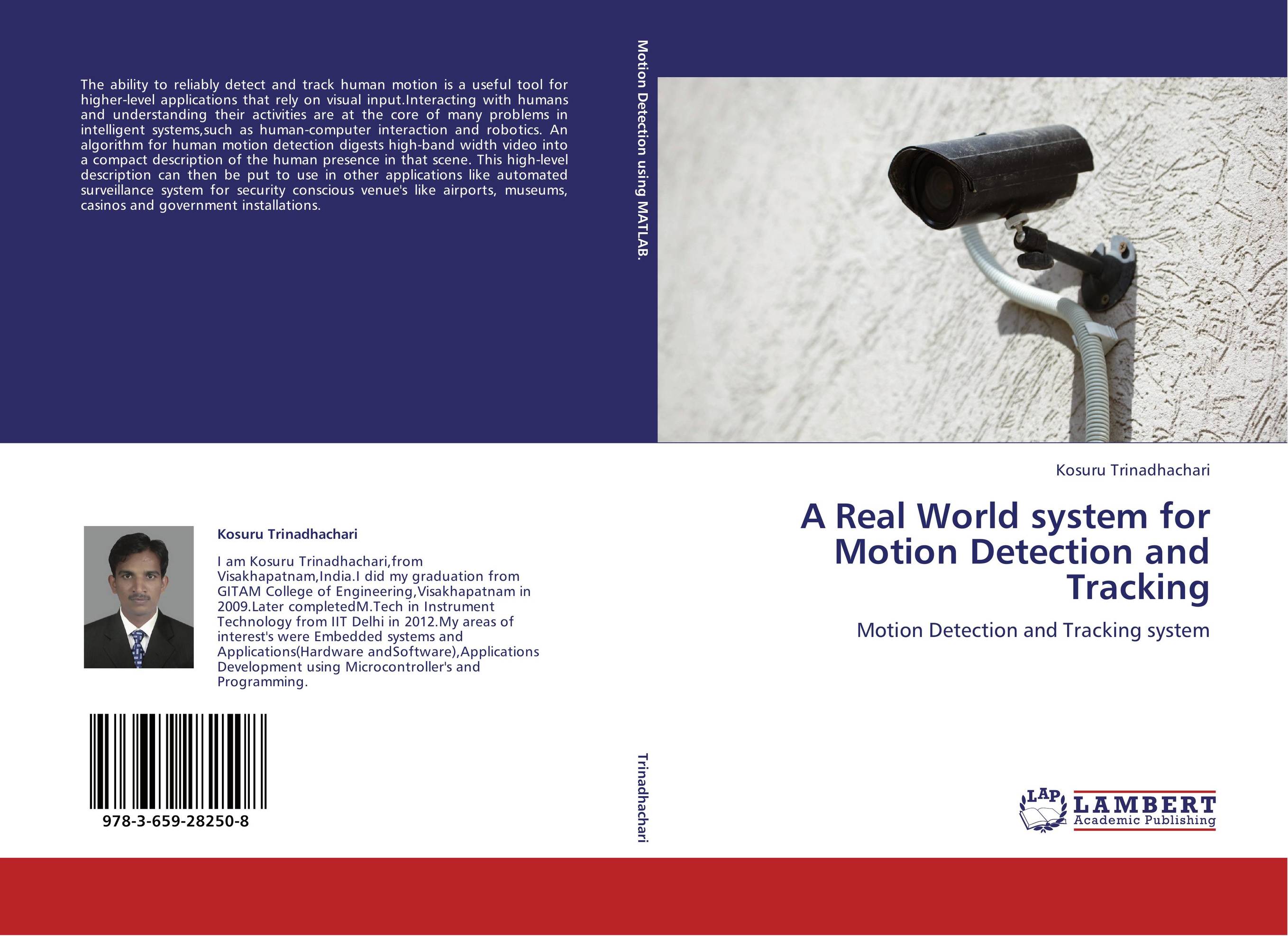 A Real World system for Motion Detection and Tracking. Motion Detection and Tracking system.