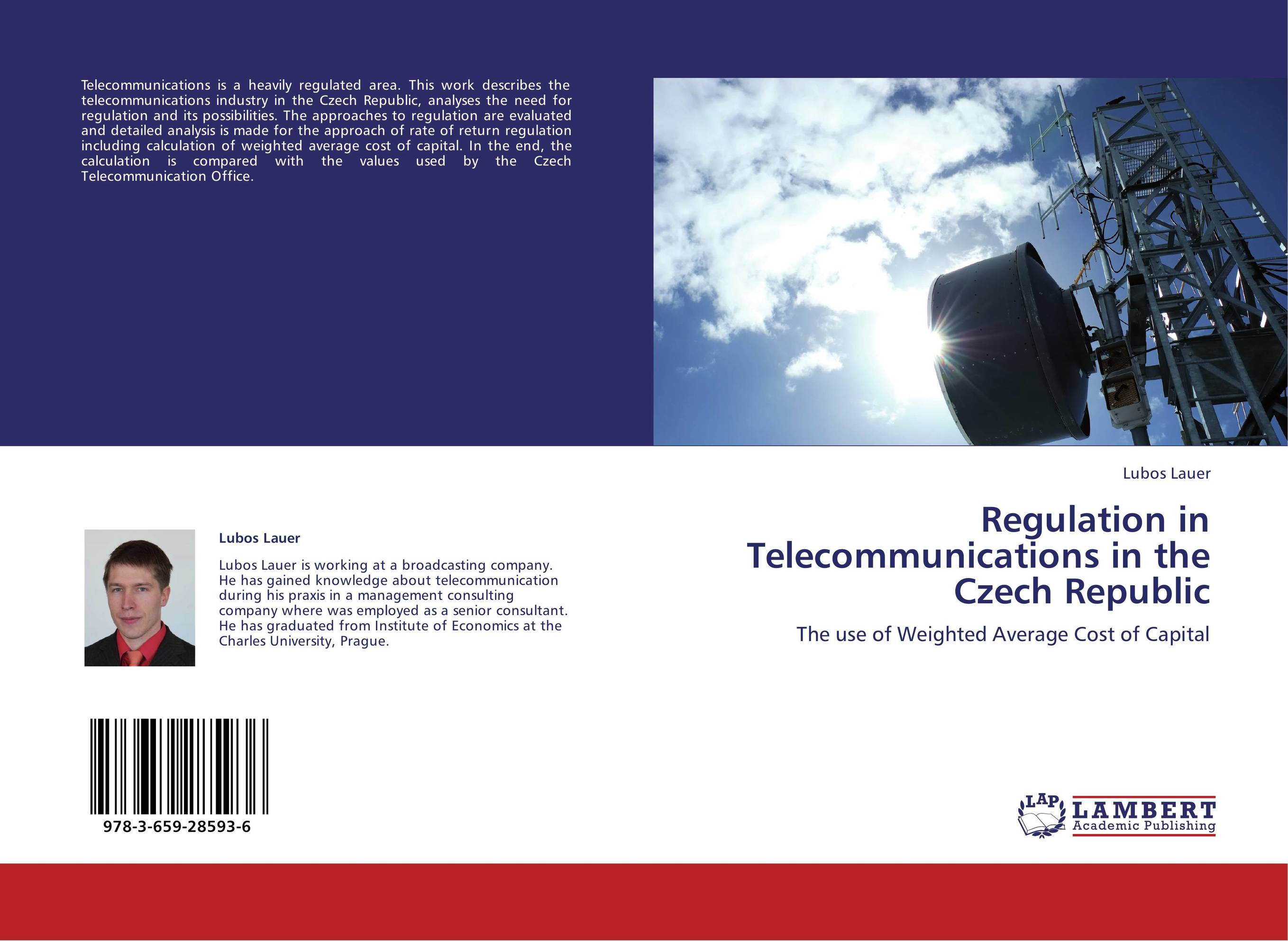 Regulation in Telecommunications in the Czech Republic. The use of Weighted Average Cost of Capital.