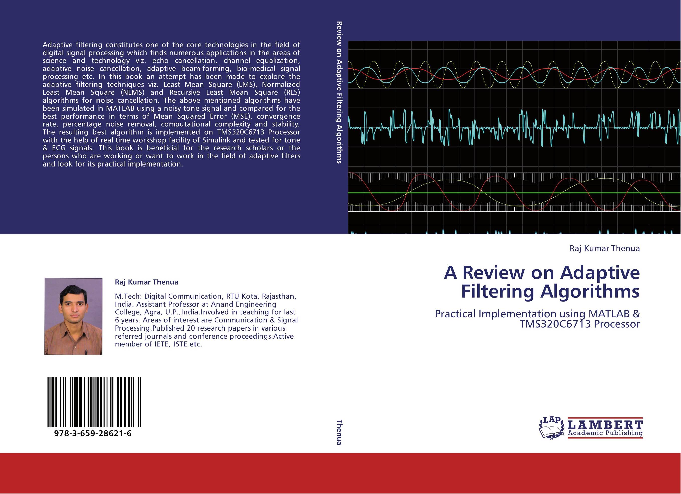 A Review on Adaptive Filtering Algorithms. Practical Implementation using MATLAB &amp;amp; TMS320C6713 Processor.