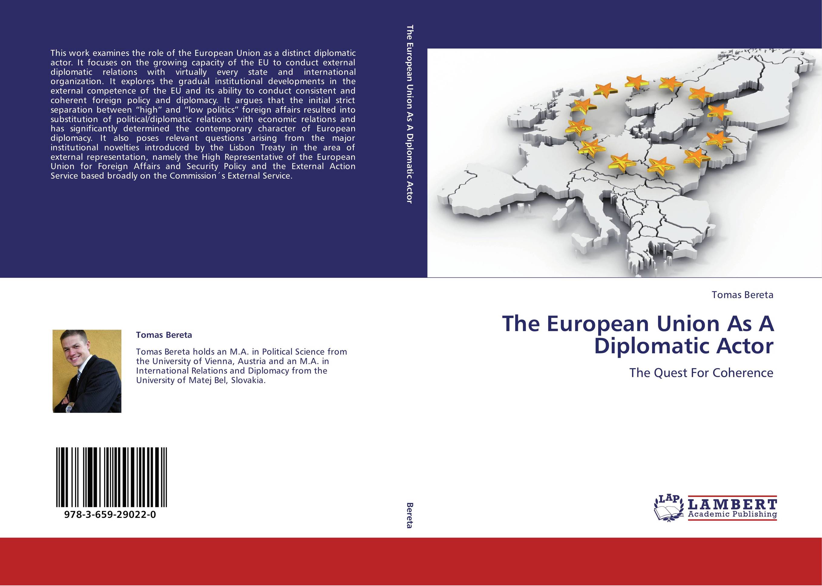 The European Union As A Diplomatic Actor. The Quest For Coherence.