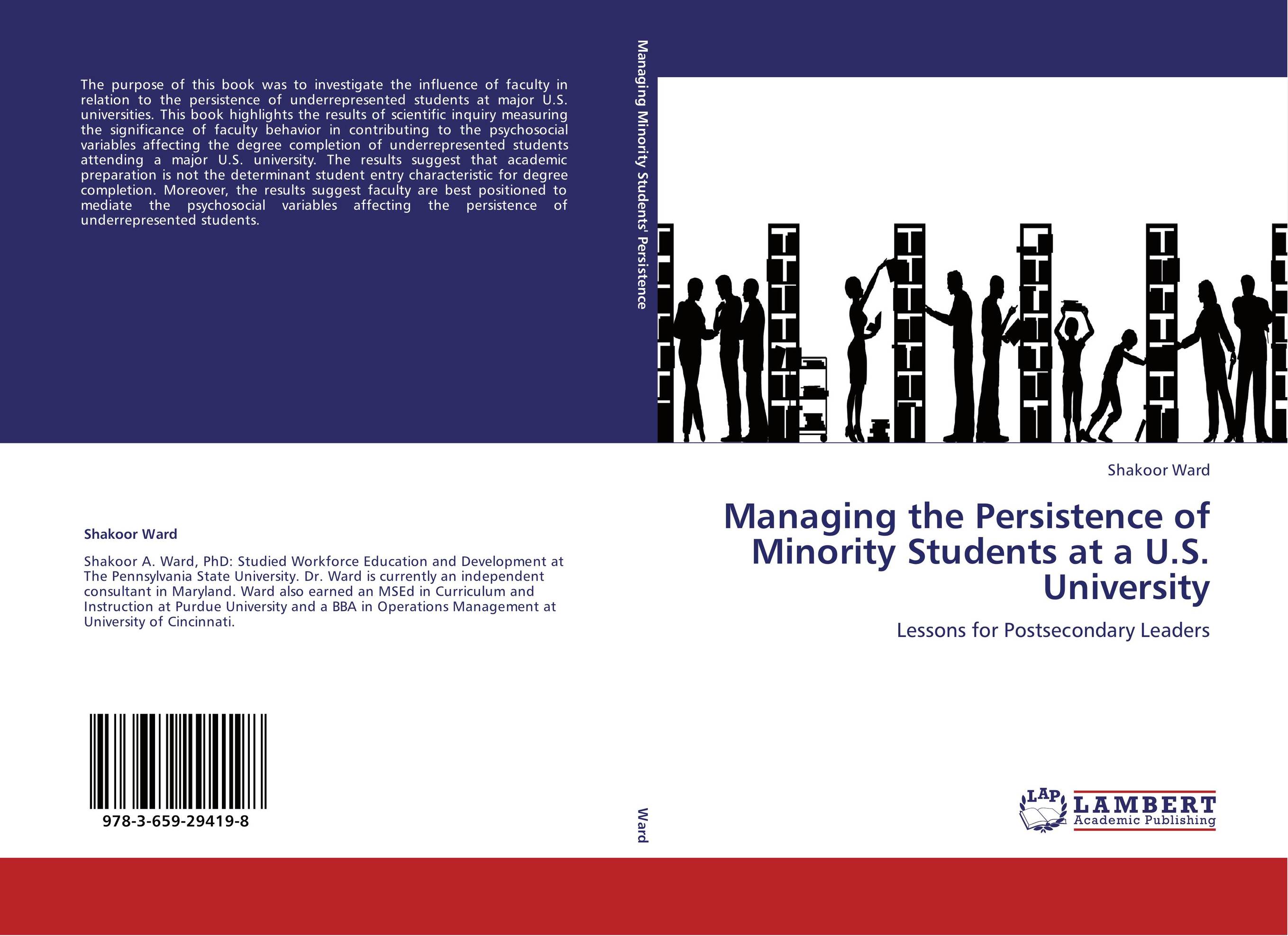 Managing the Persistence of Minority Students at a U.S. University. Lessons for Postsecondary Leaders.