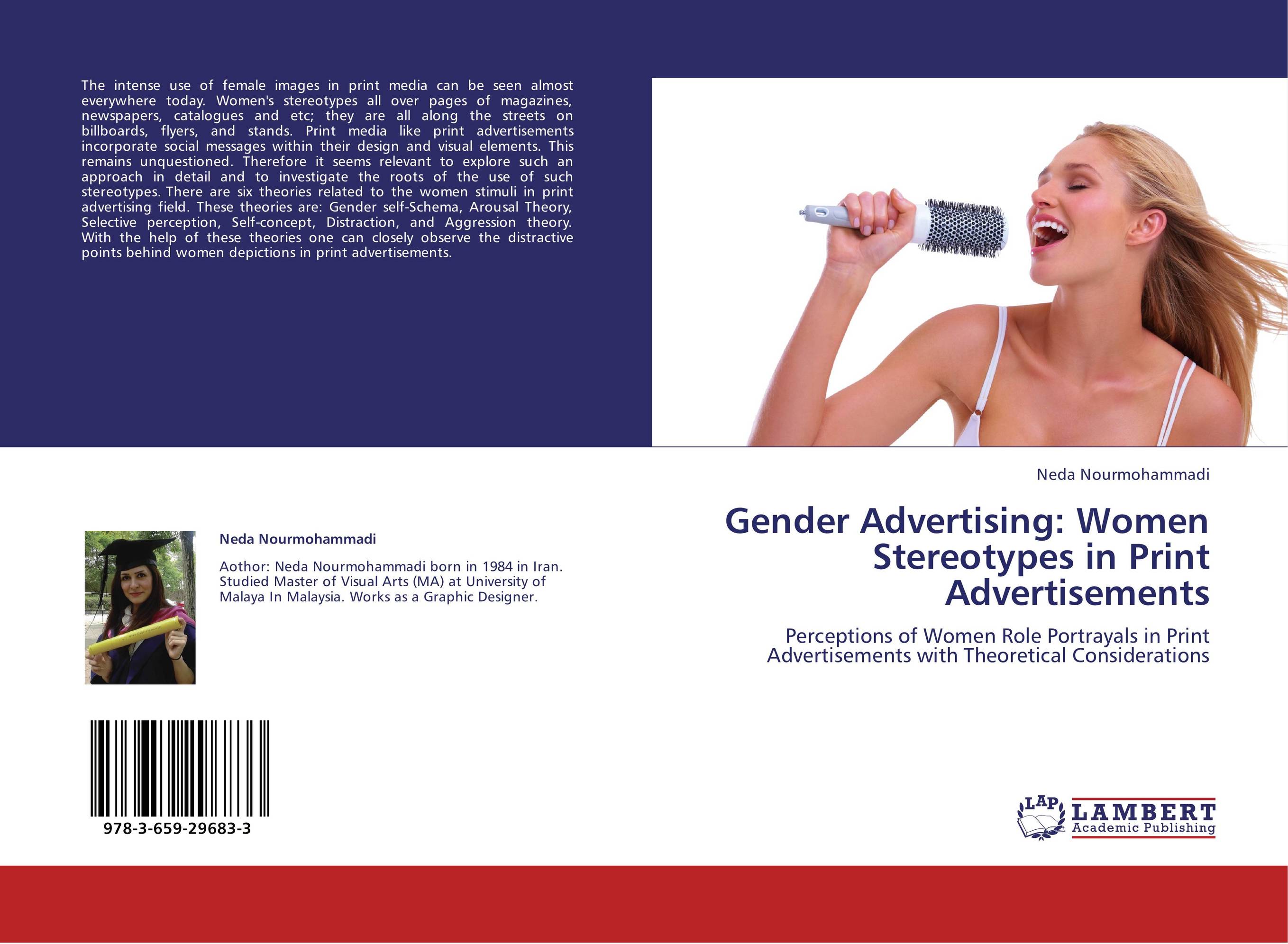 Gender Advertising: Women Stereotypes in Print Advertisements. Perceptions of Women Role Portrayals in Print Advertisements with Theoretical Considerations.
