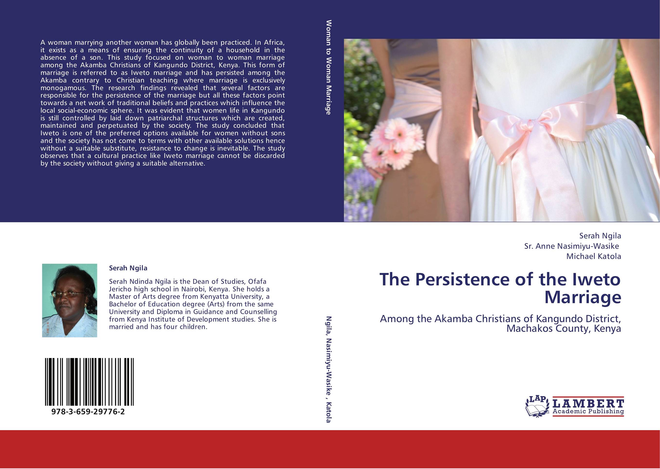 The Persistence of the Iweto Marriage. Among the Akamba Christians of Kangundo District, Machakos County, Kenya.