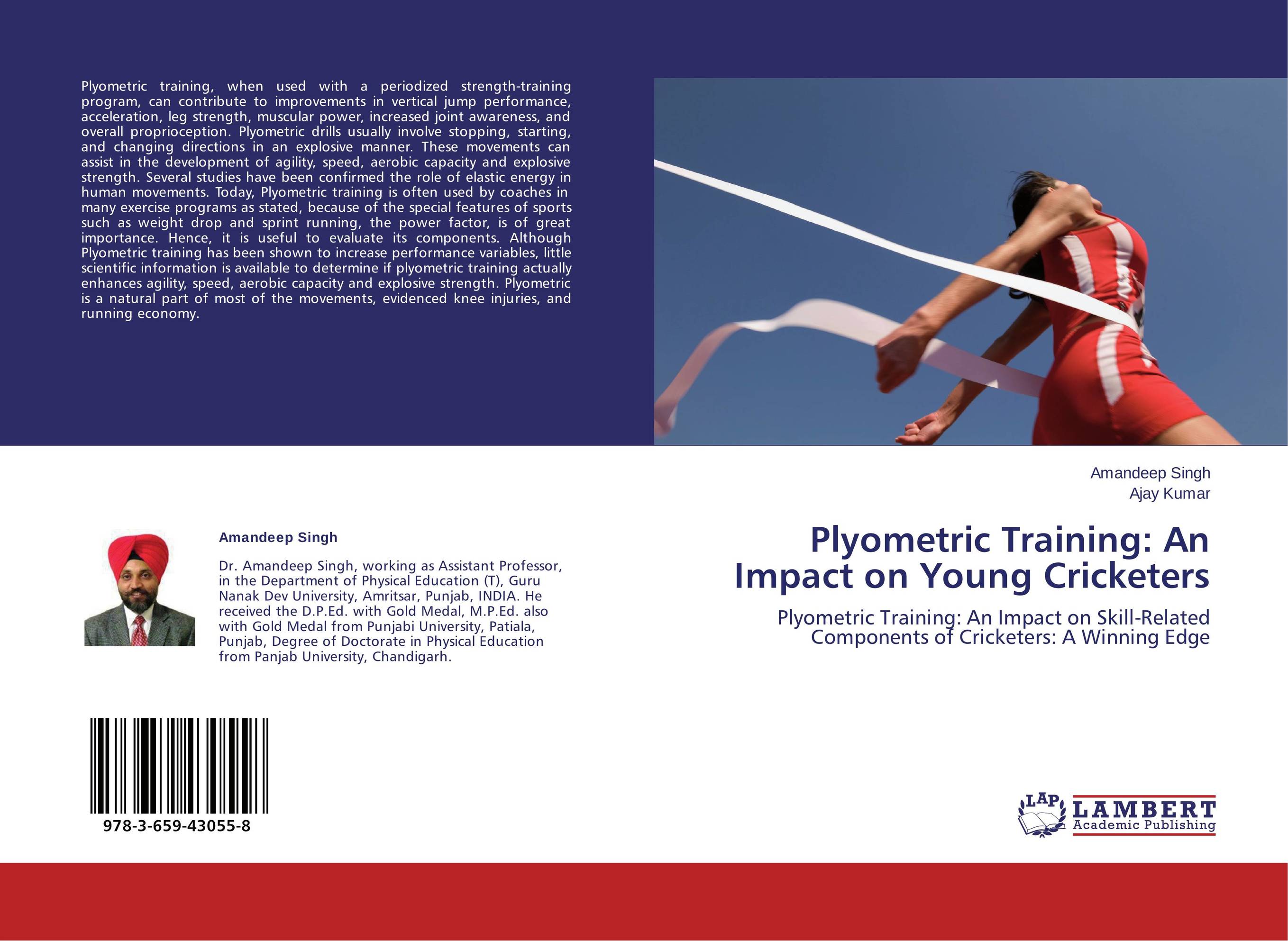 Plyometric Training: An Impact on Young Cricketers. Plyometric Training: An Impact on Skill-Related Components of Cricketers: A Winning Edge.