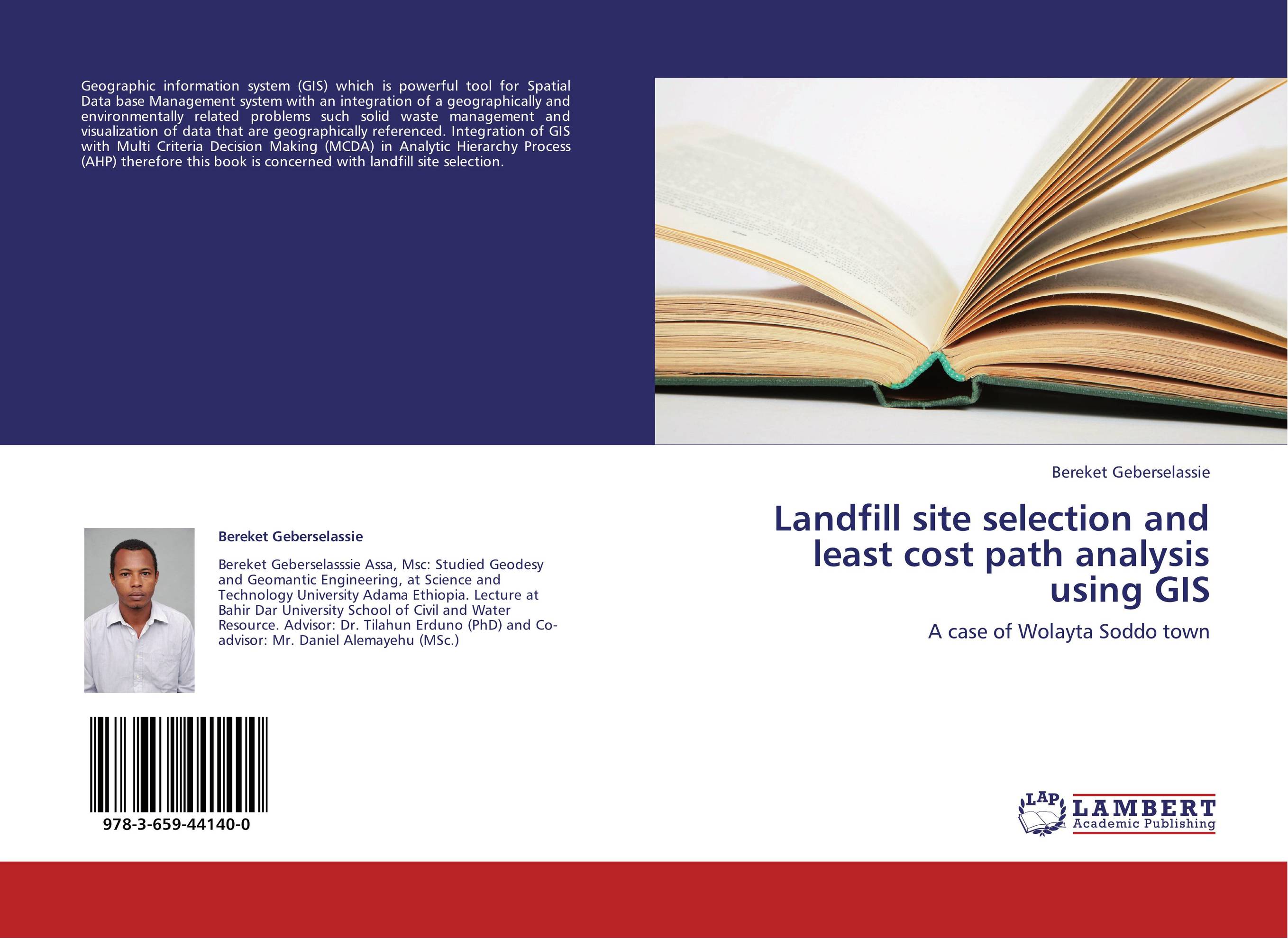 Landfill site selection and least cost path analysis using GIS. A case of Wolayta Soddo town.