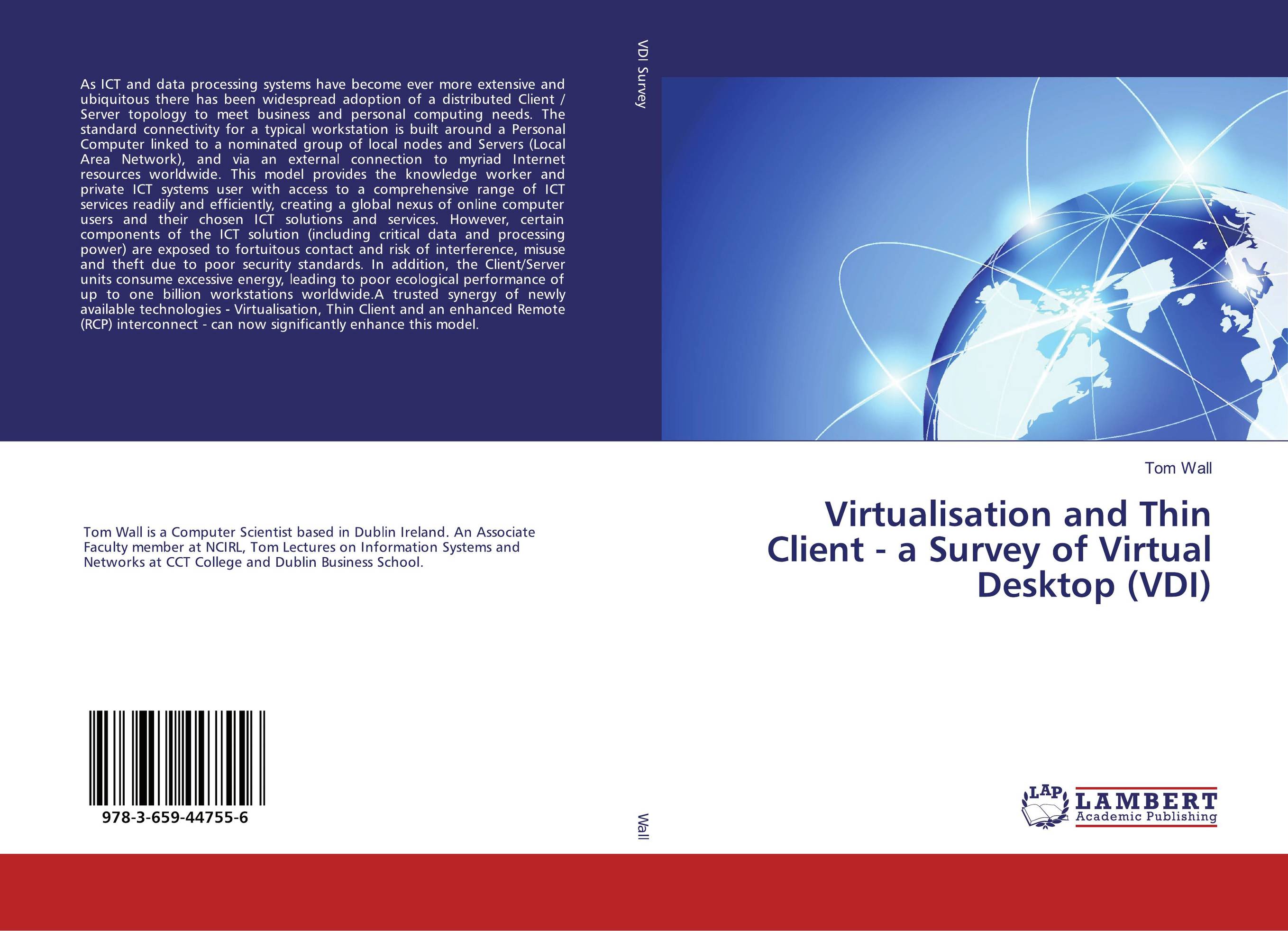 Virtualisation and Thin Client - a Survey of Virtual Desktop (VDI)..