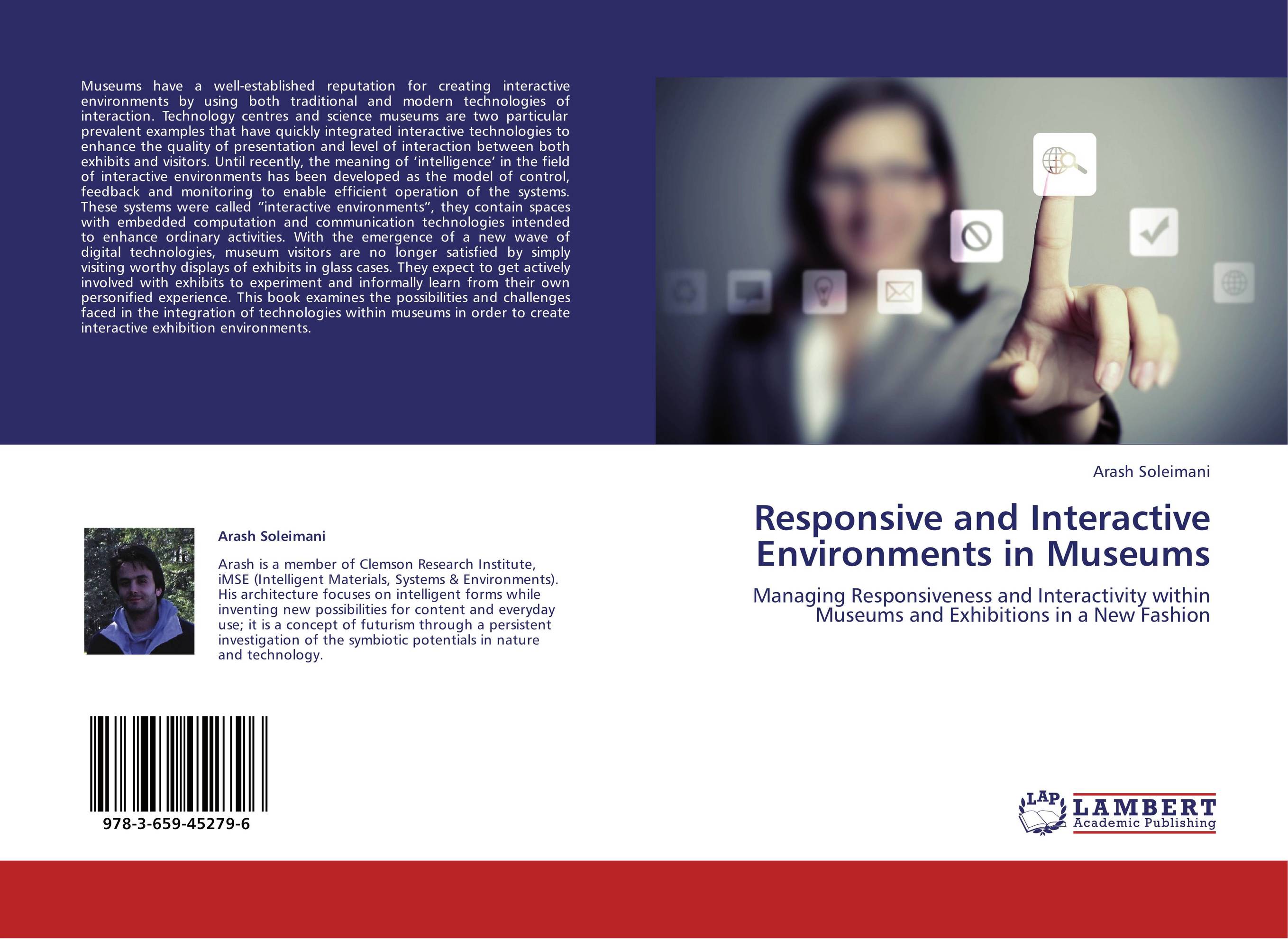 Responsive and Interactive Environments in Museums. Managing Responsiveness and Interactivity within Museums and Exhibitions in a New Fashion.